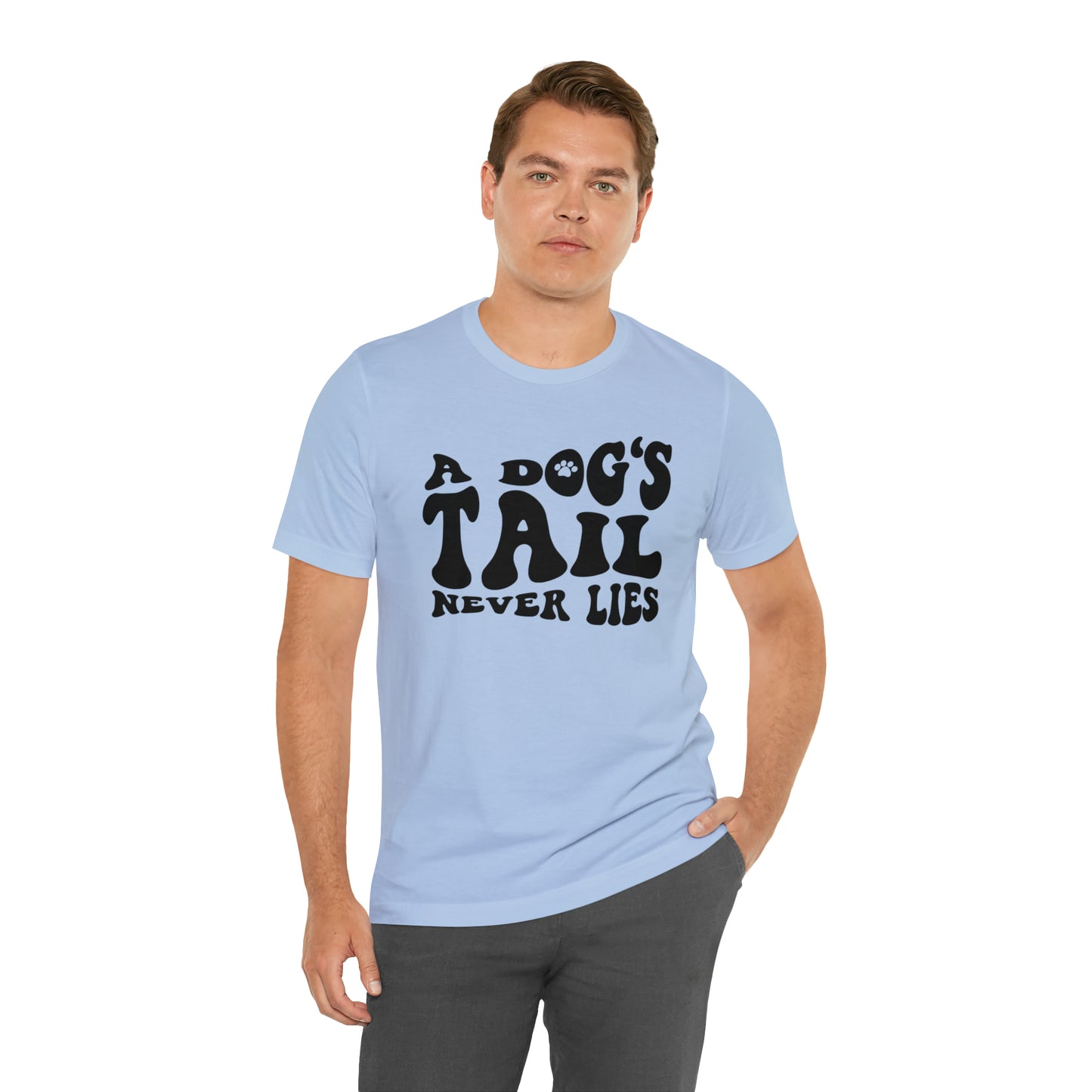 A Dog's Tail Never Lies Short Sleeve T-shirt