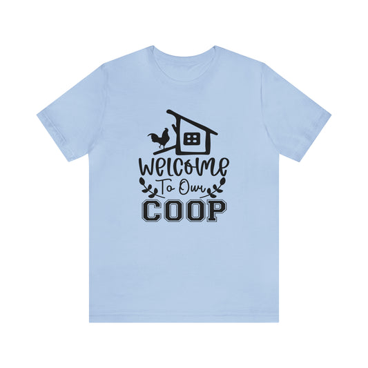 Welcome to Our Coop Chicken Short Sleeve T-shirt