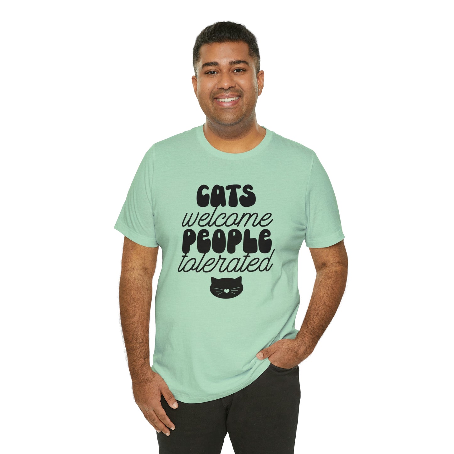 Cats Welcome People Tolerated Short Sleeve T-shirt