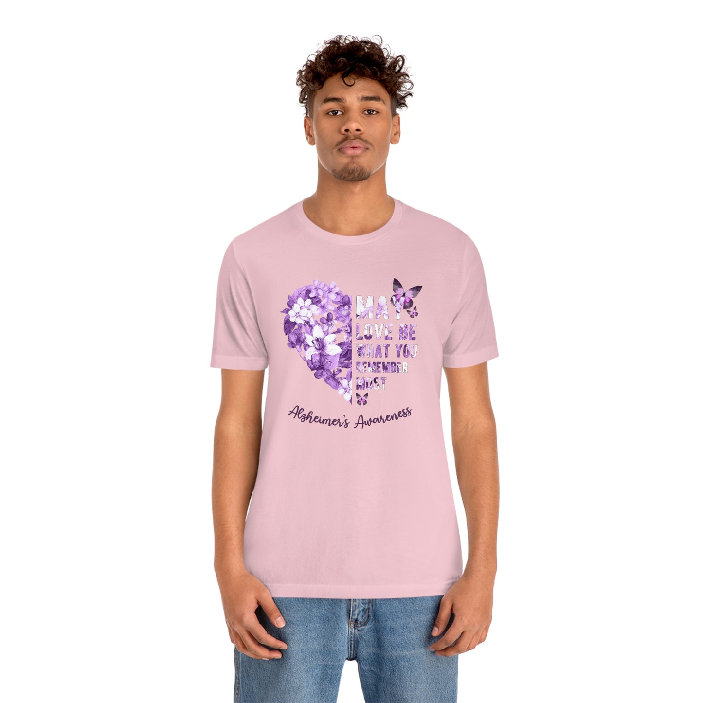 May Love Be What You Remember Most Alzheimer Awareness Print Unisex Jersey Short Sleeve Tee