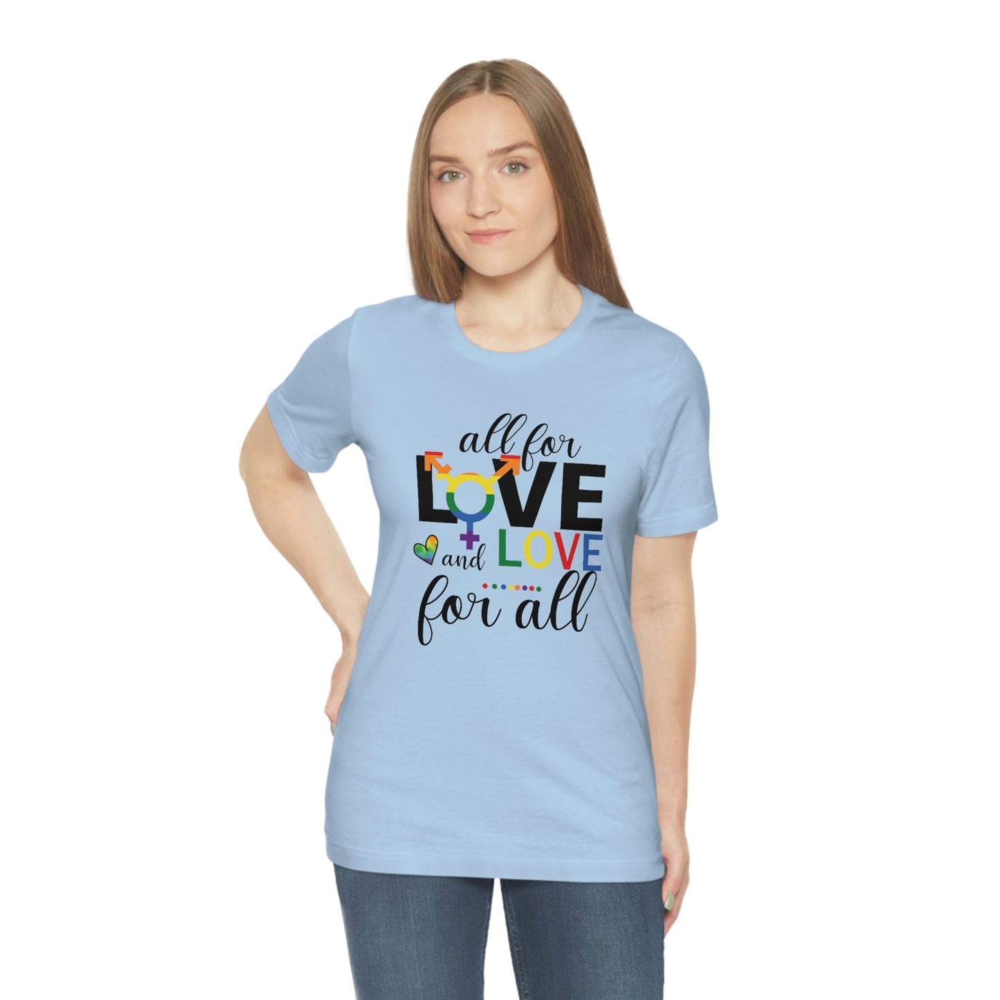 All For Love and Love For All LGBTQIA Print Unisex Jersey Short Sleeve Tee