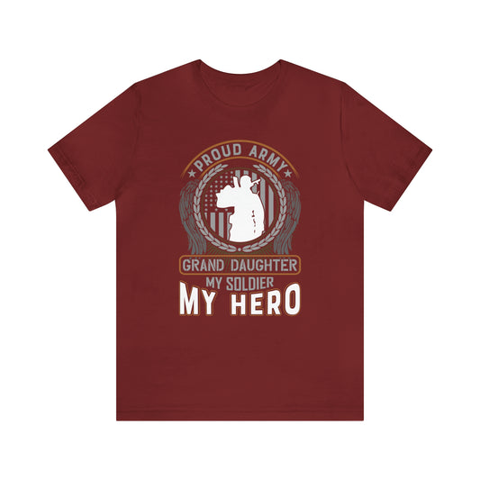 Proud Army Granddaughter My Soldier My Hero Short Sleeve T-shirt