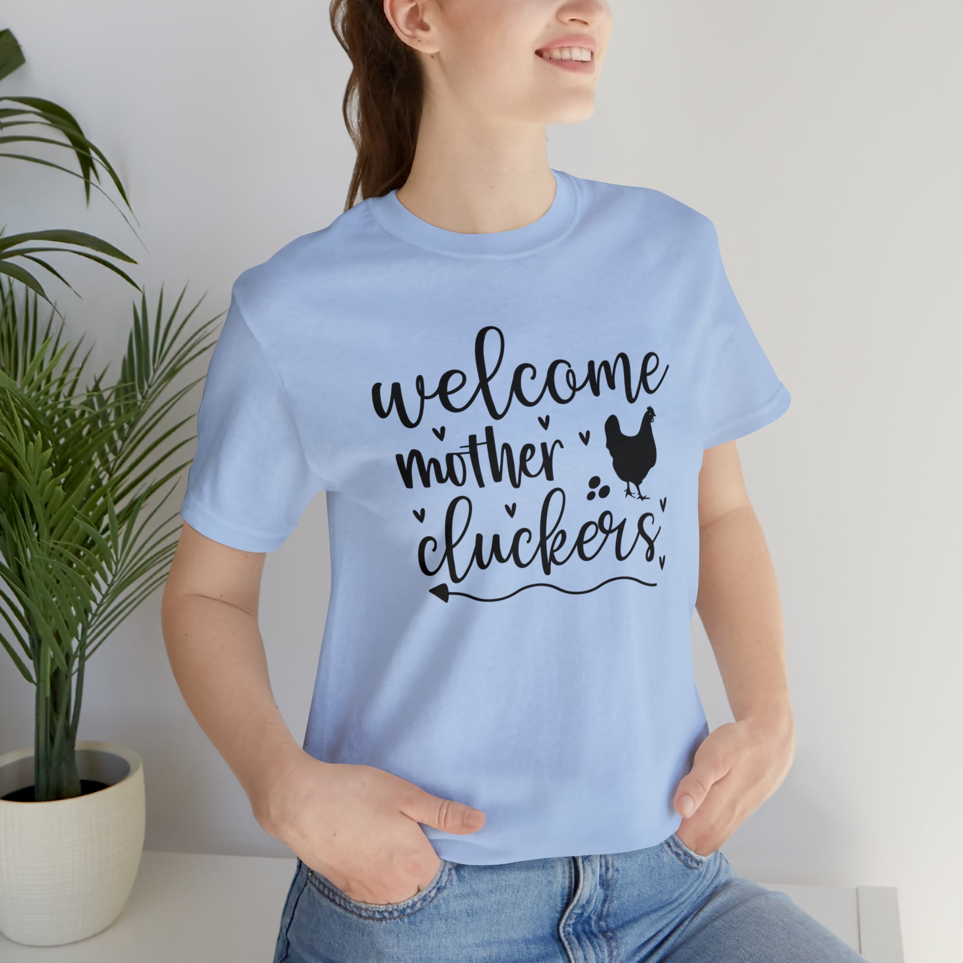 Welcome Mother Cluckers Short Sleeve T-shirt