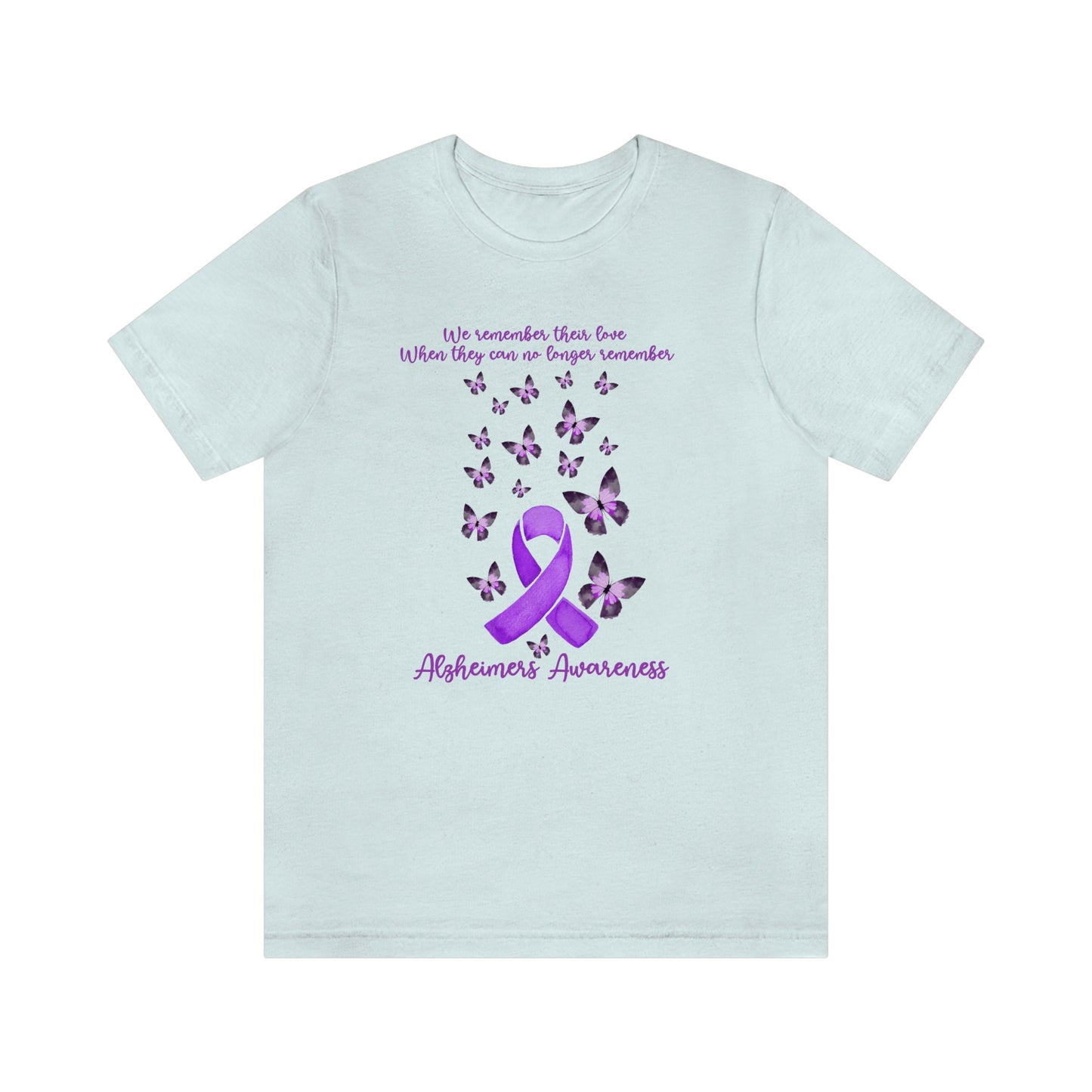 We Remember Their Love When They Can No Longer Remember Alzheimer's Awareness Print Unisex Jersey Short Sleeve Tee