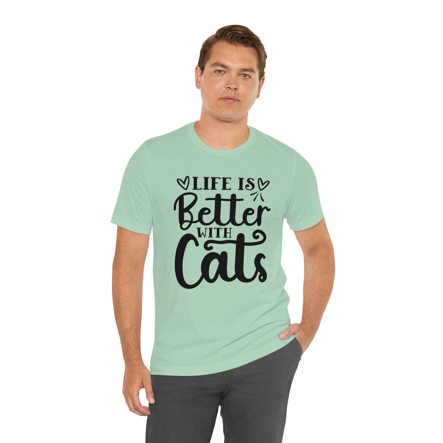 Life is Better With Cats Short Sleeve T-shirt