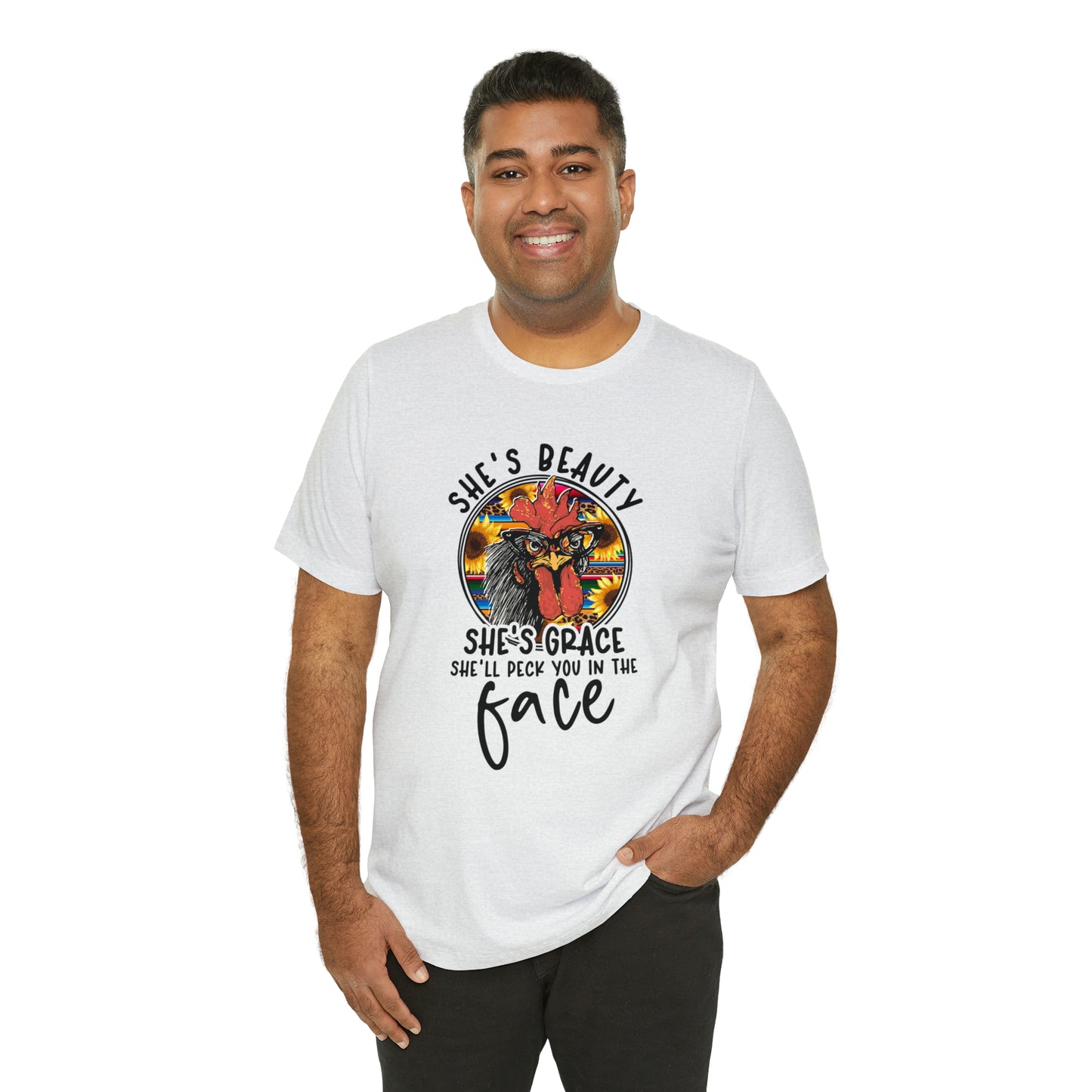 She's Beauty She's Grace She'll Peck You in the Face Chicken Short Sleeve T-shirt