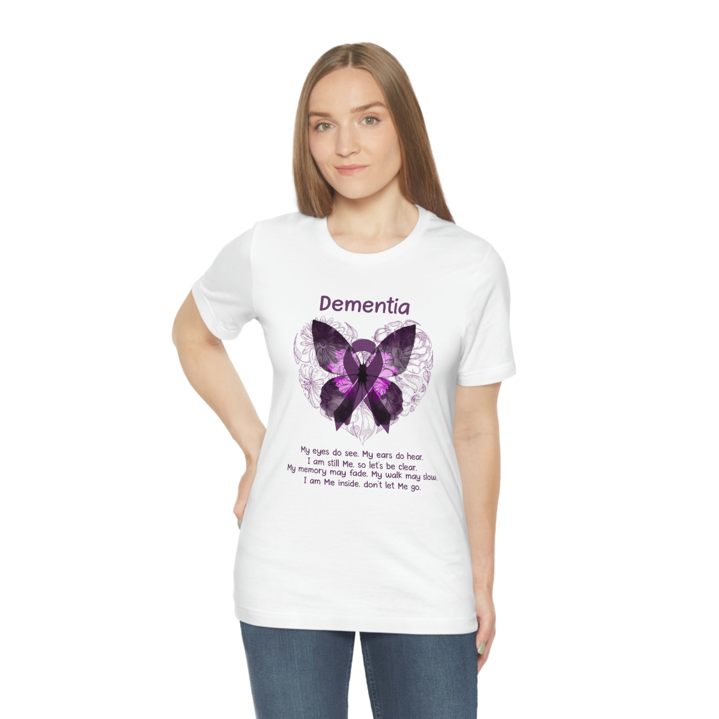 Dementia My Eyes Do See.  My Ears Do Hear. I am Still Me.  Print Unisex Jersey Short Sleeve Tee