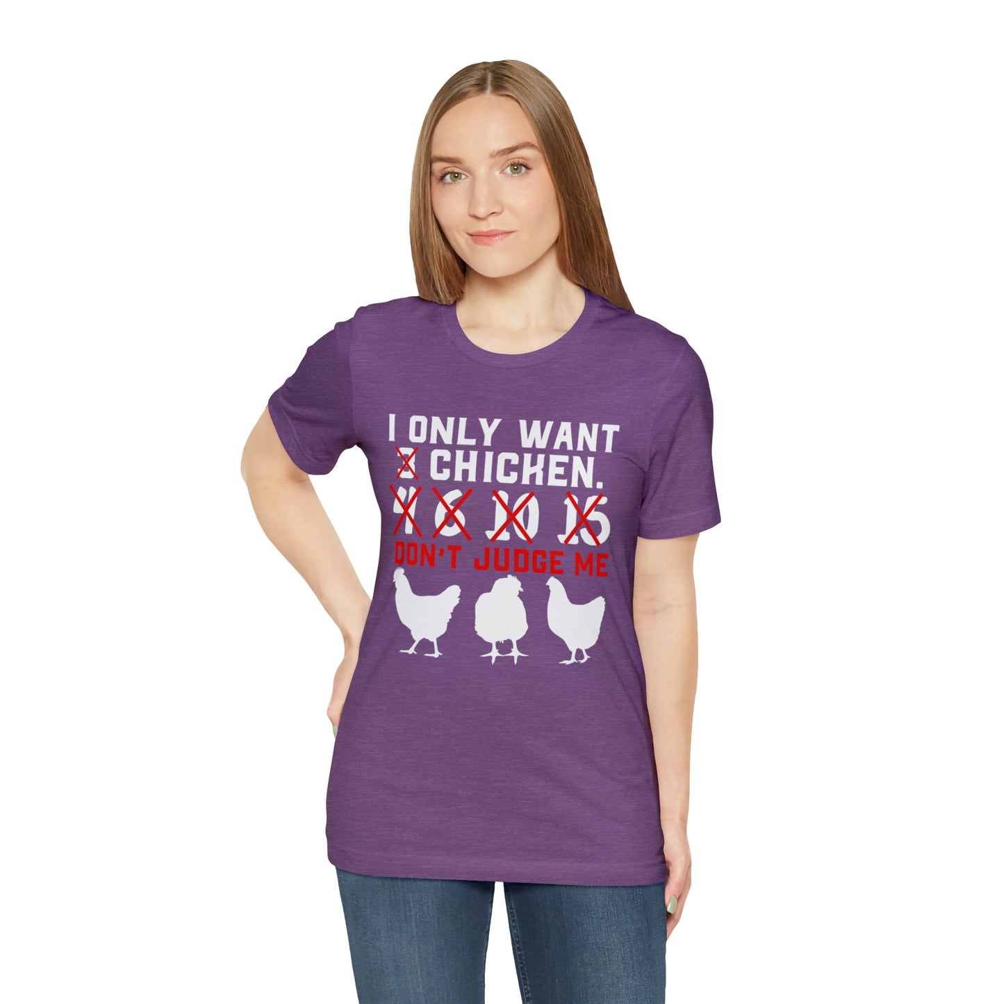 I Only Want Chicken Don't Judge Me Short Sleeve T-shirt