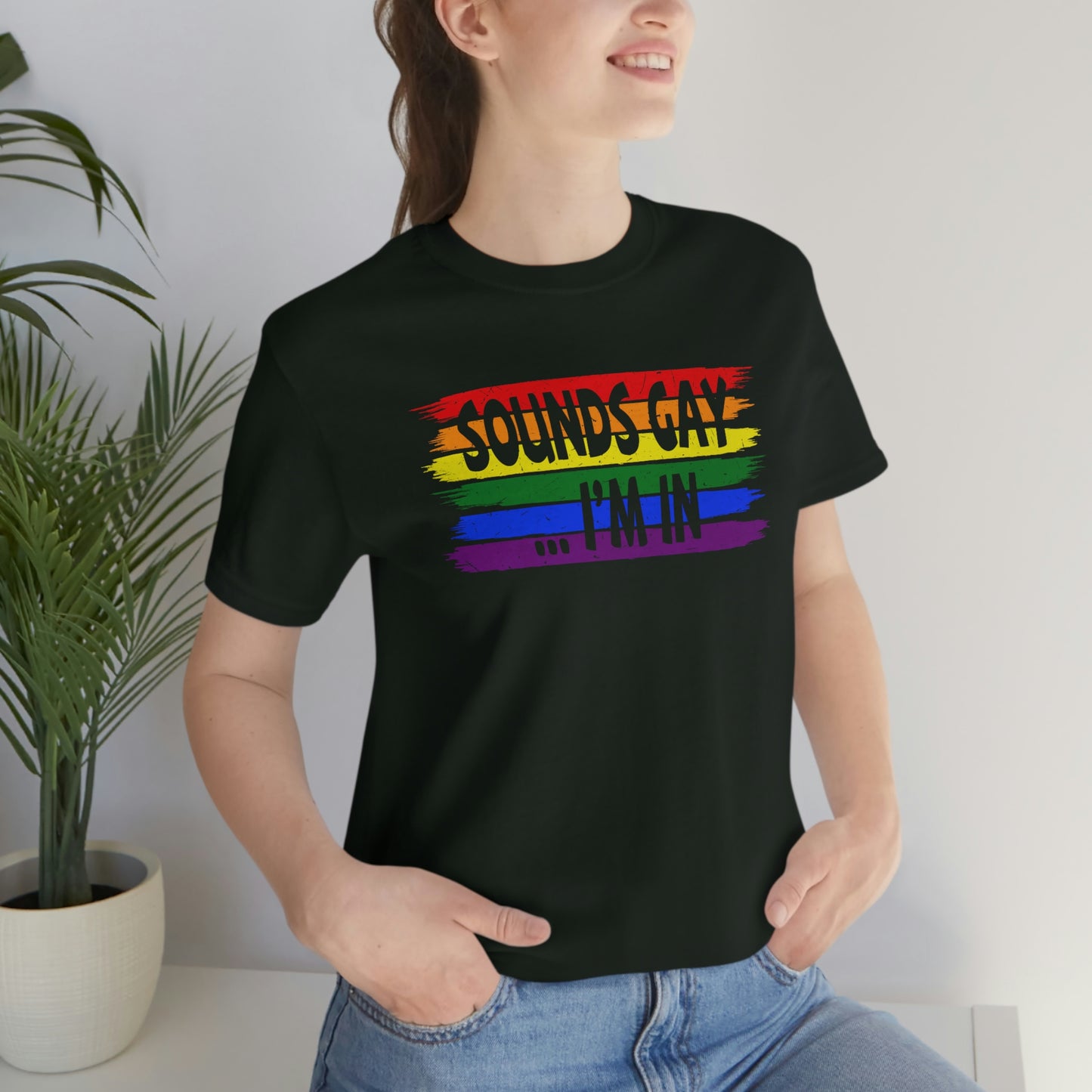 Sounds Gay I'm In LGBTQIA Unisex Jersey Short Sleeve Tee