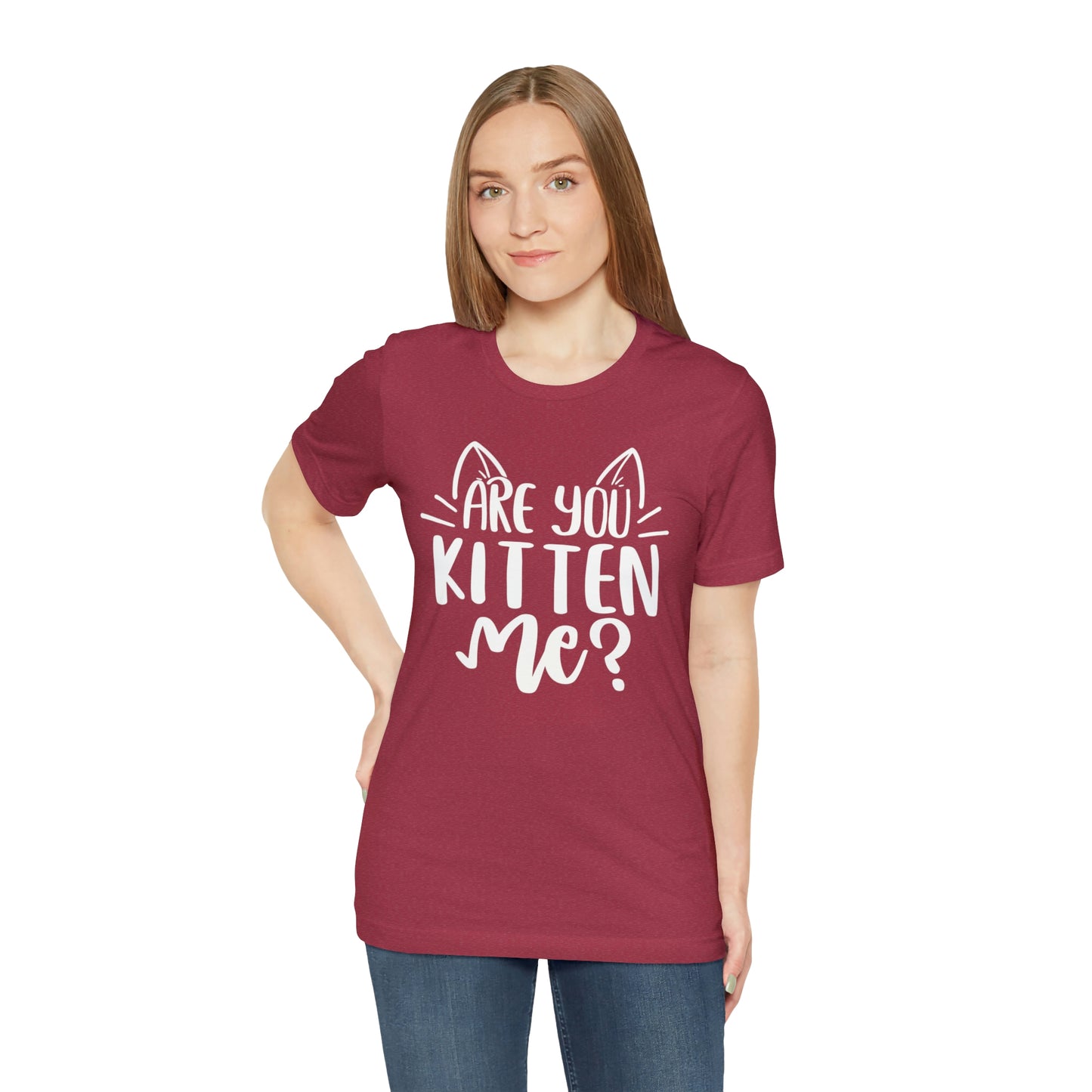 Are You Kitten Me? Short Sleeve T-shirt
