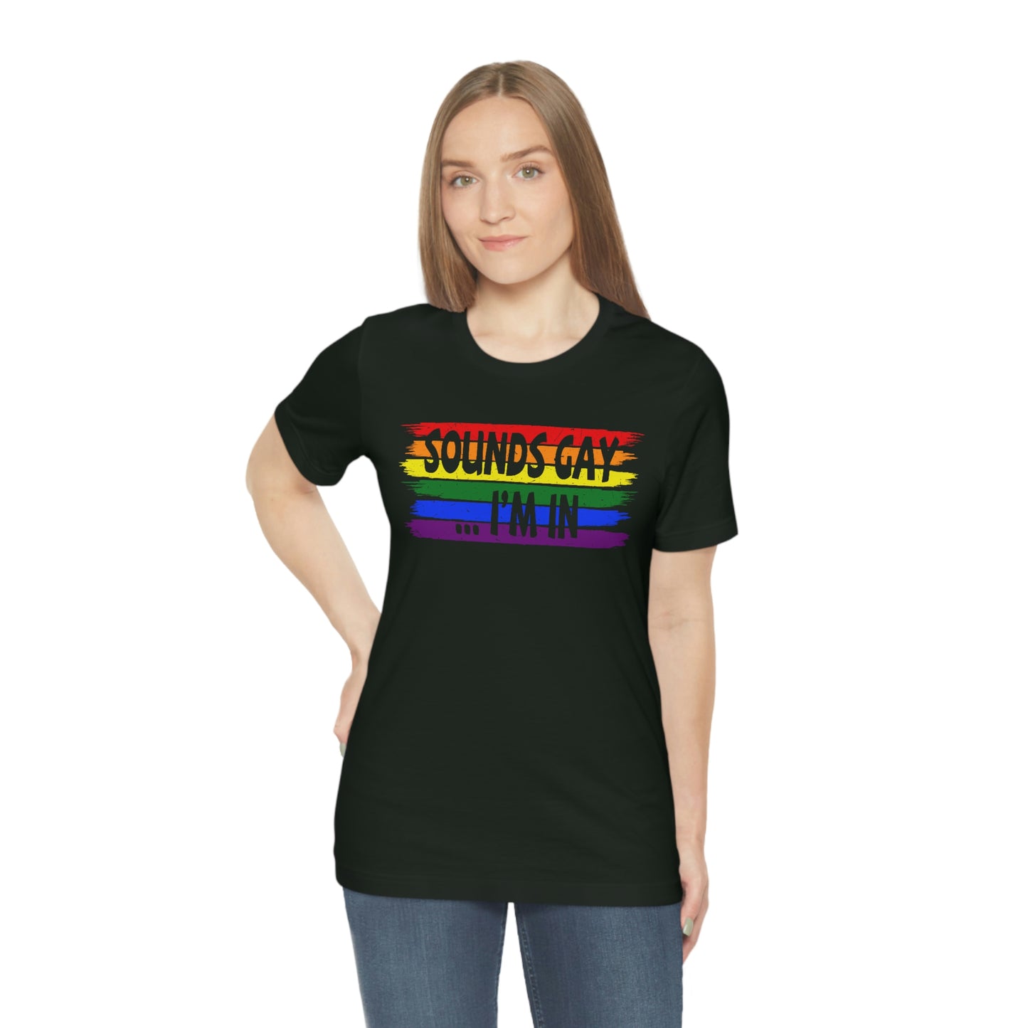 Sounds Gay I'm In LGBTQIA Unisex Jersey Short Sleeve Tee
