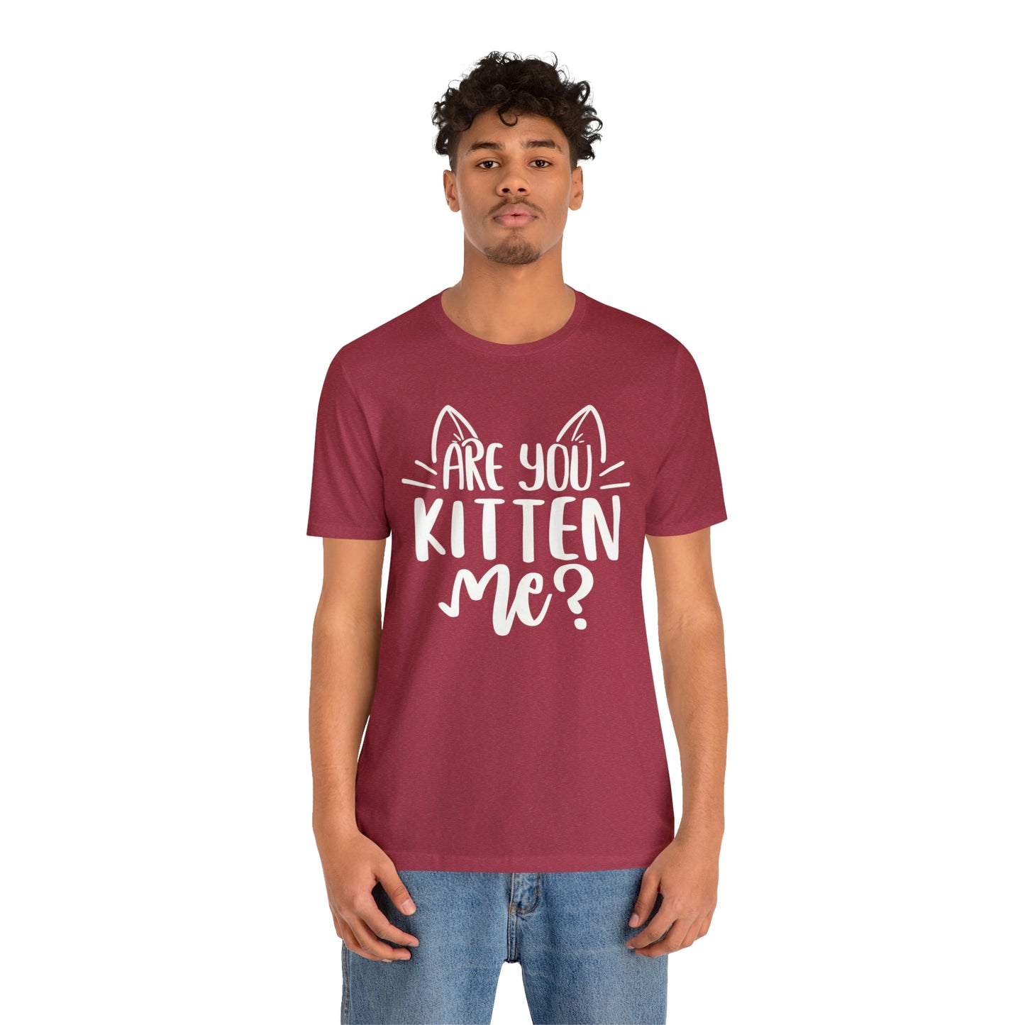 Are You Kitten Me? Short Sleeve T-shirt