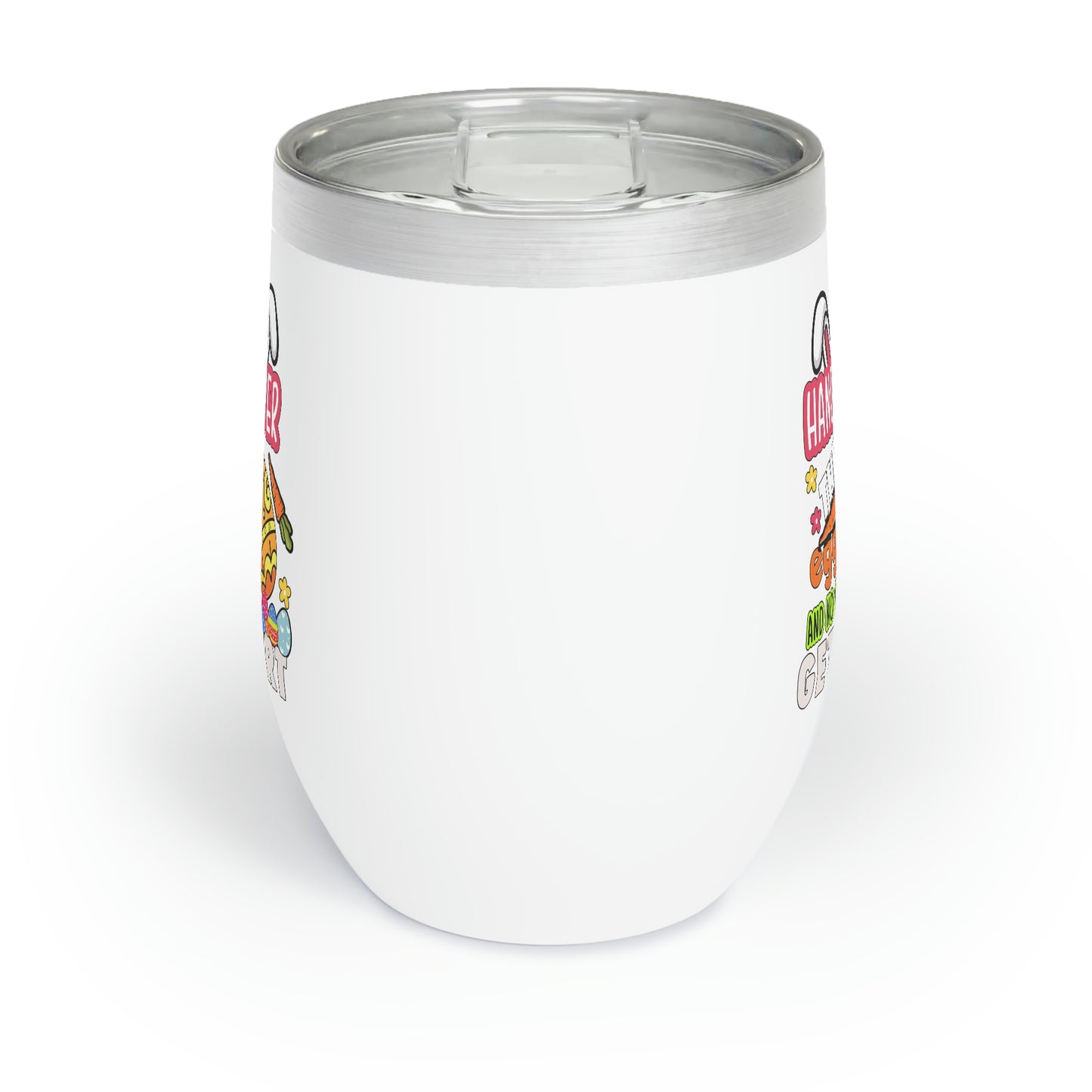 Hand Over the Eggs and No One Gets Hurt Chill Wine Tumbler