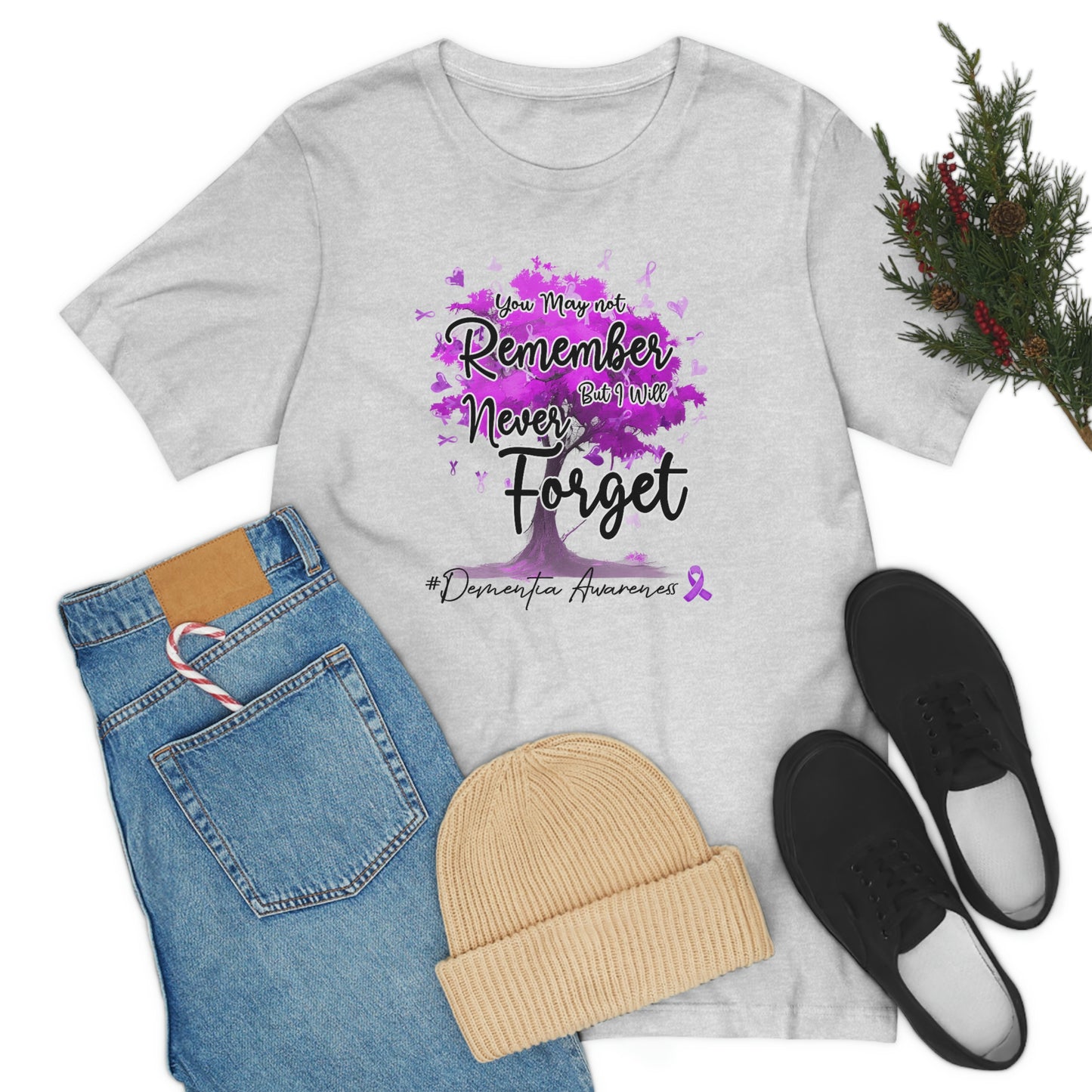 You May Not Remember But I Will Never Forget Dementia Awareness Print Unisex Jersey Short Sleeve Tee