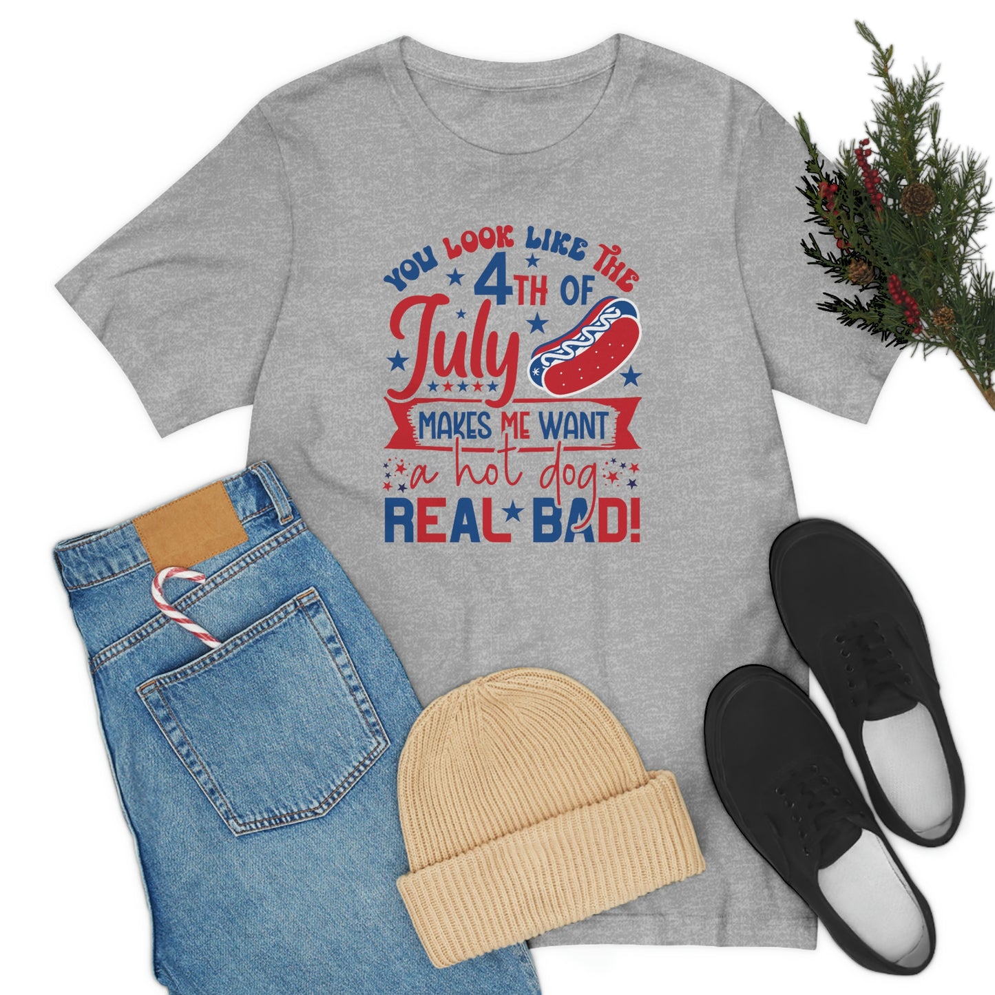 You Look Like the 4th of July Makes Me Want a Hot Dog Real Bad Unisex Jersey Short Sleeve Tee