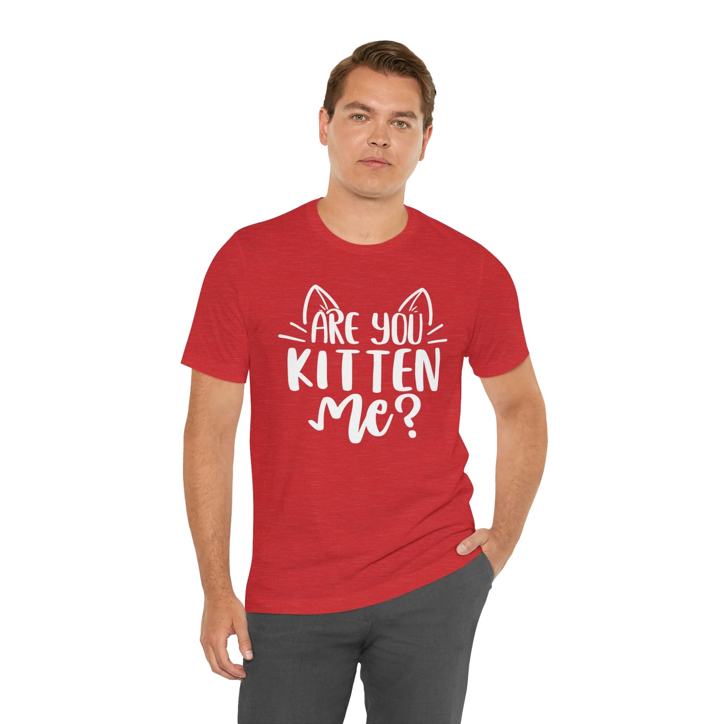 Are You Kitten Me? Short Sleeve T-shirt