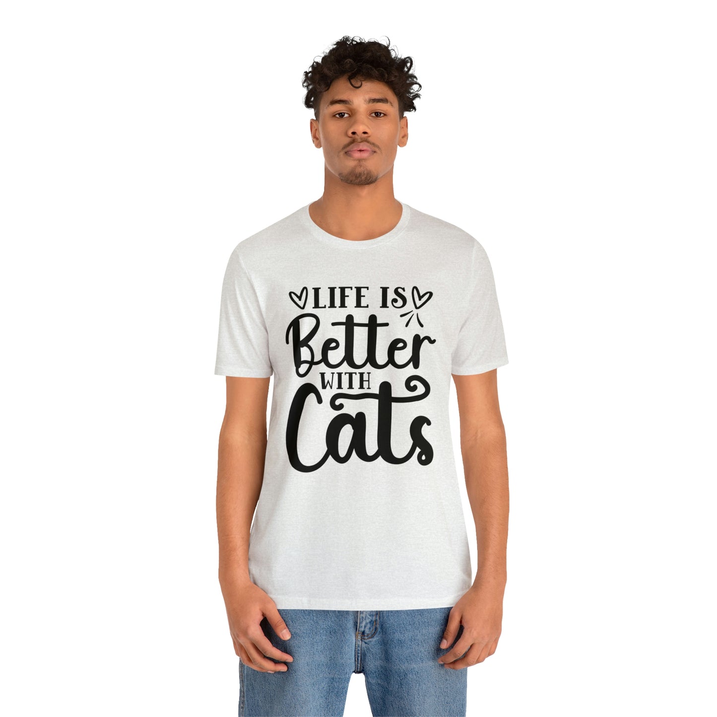 Life is Better With Cats Short Sleeve T-shirt