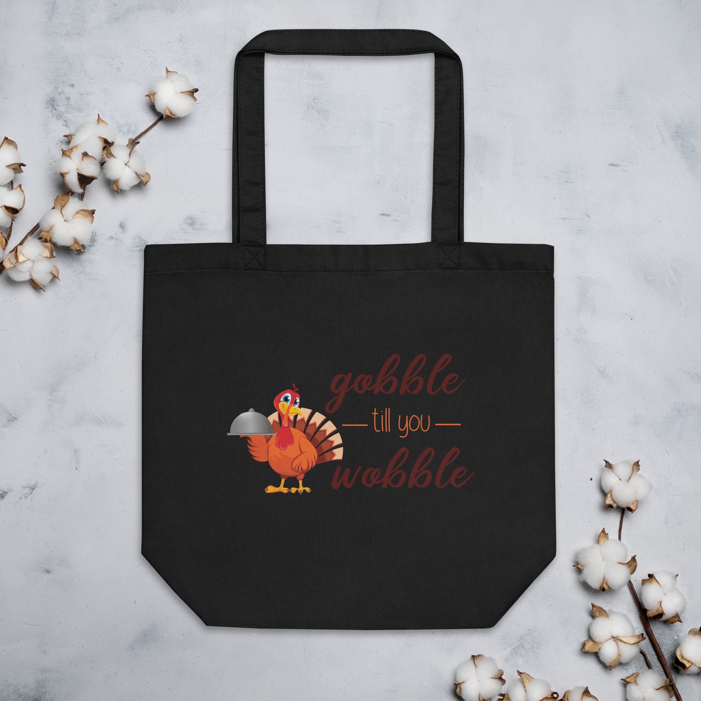 Gobble til you Wobble Eco Tote Bag
