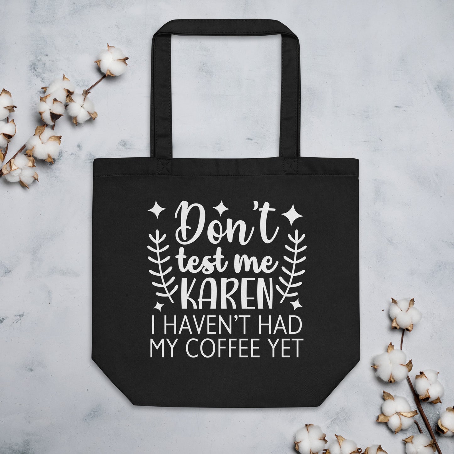 Don't Test Me Karen I Haven't Had My Coffee Yet Eco Tote Bag