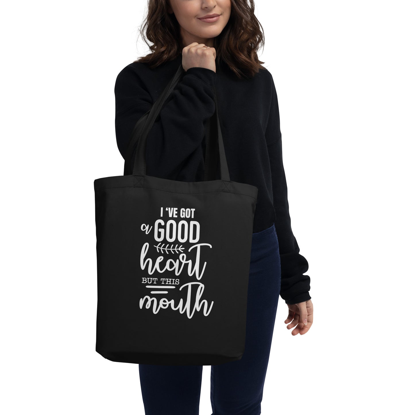 I've Got a Good Heart But This Mouth Eco Tote Bag