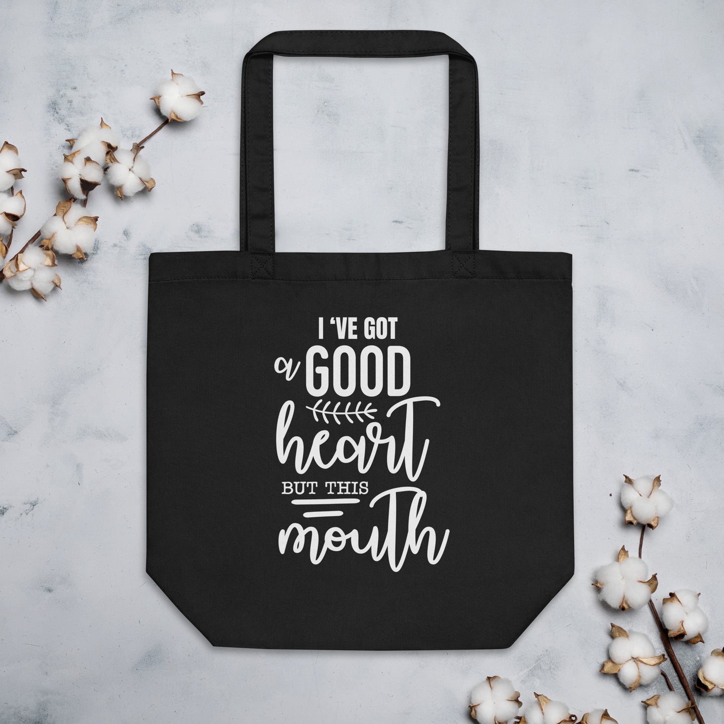I've Got a Good Heart But This Mouth Eco Tote Bag