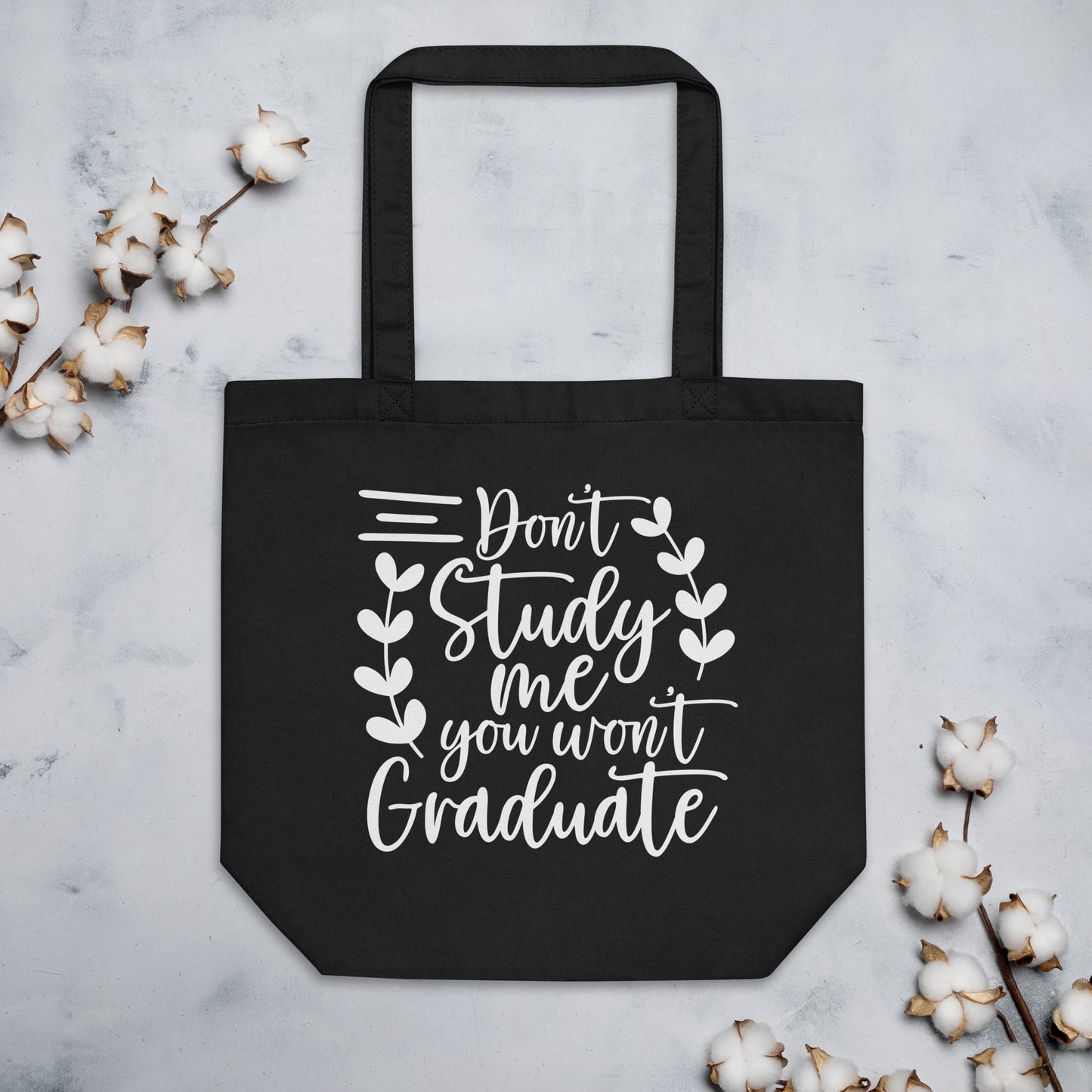 Don't Study Me You Won't Graduate Eco Tote Bag