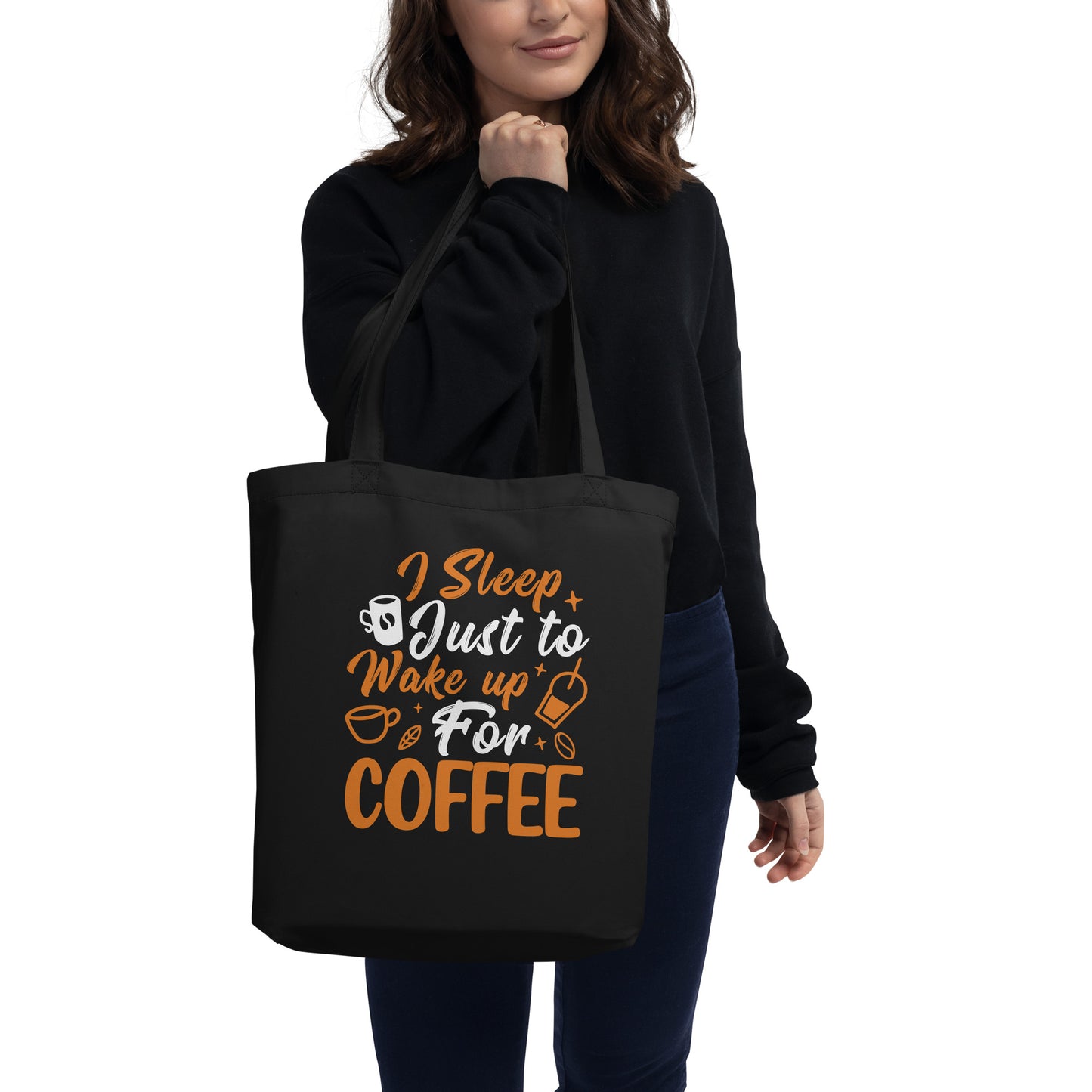 I Sleep Just to Wake Up For Coffee Eco Tote Bag