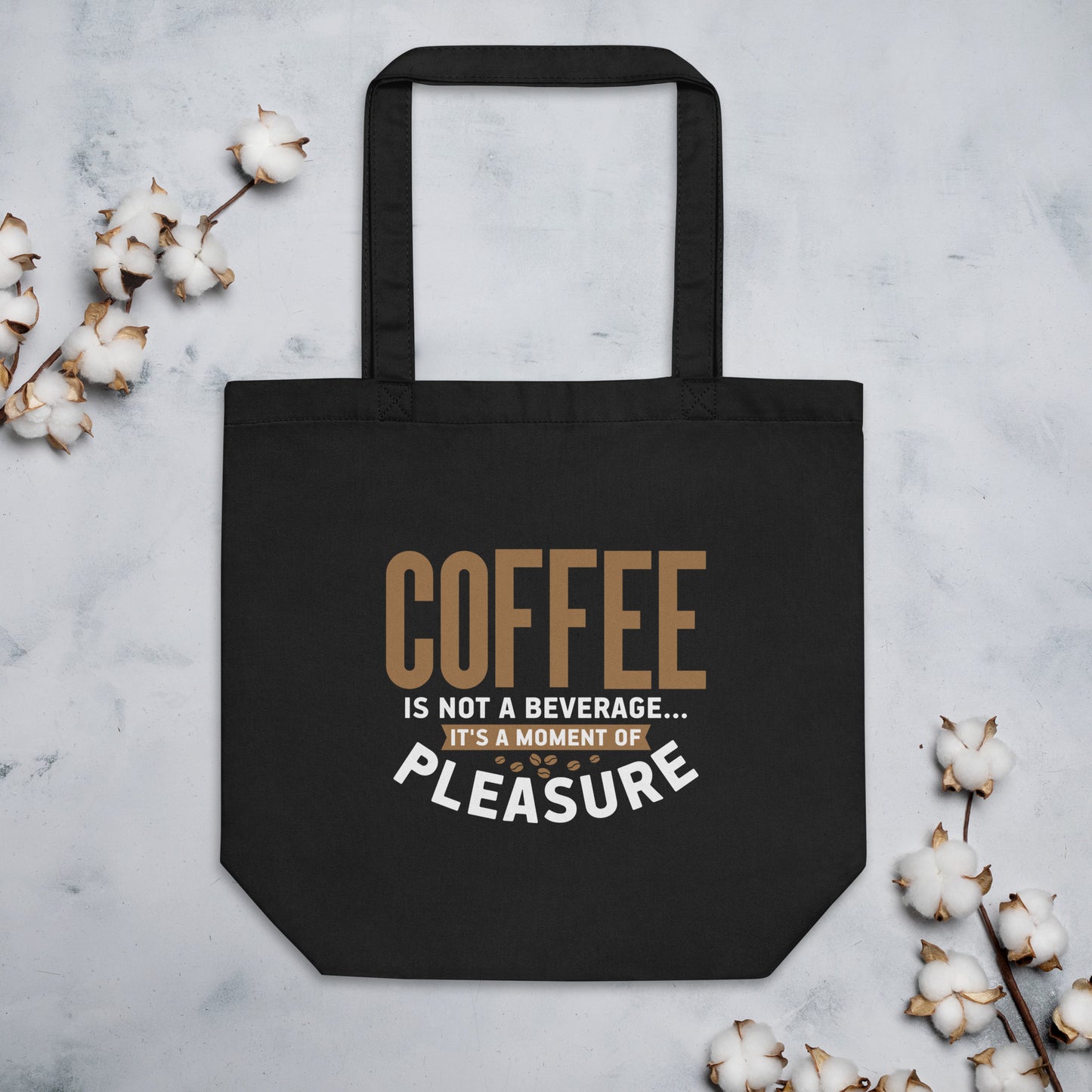 Coffee is Not a Beverage It's a Moment of Pleasure Eco Tote Bag
