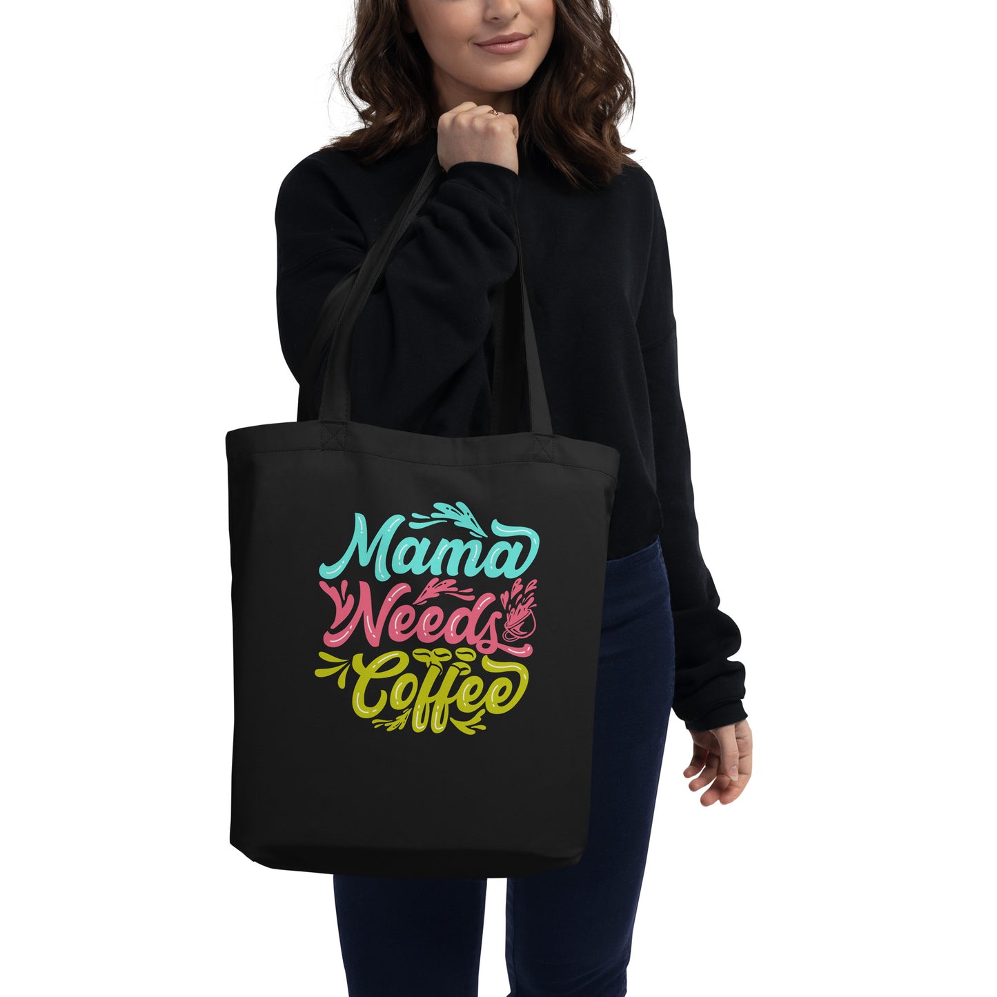 Mama Needs Coffee Eco Tote Bag