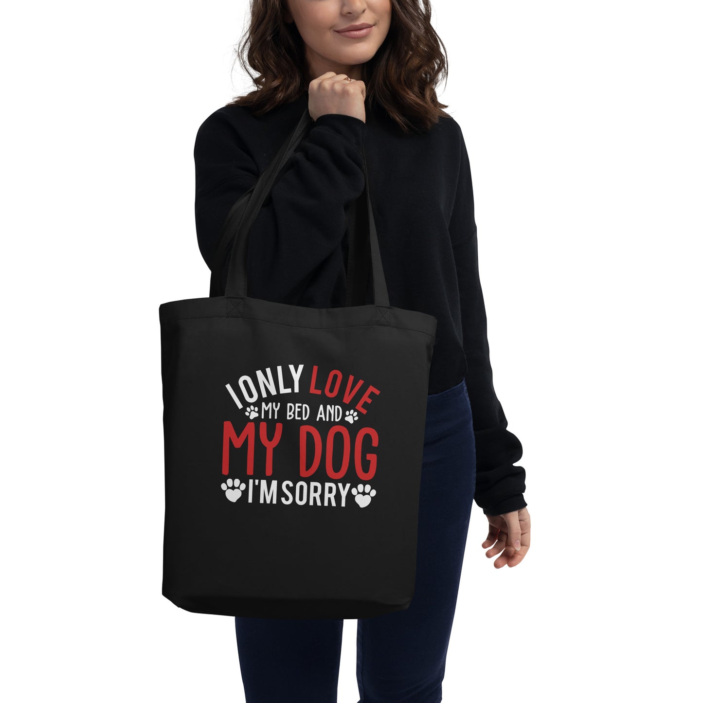I Only Love my Bed and My Dog Eco Tote Bag