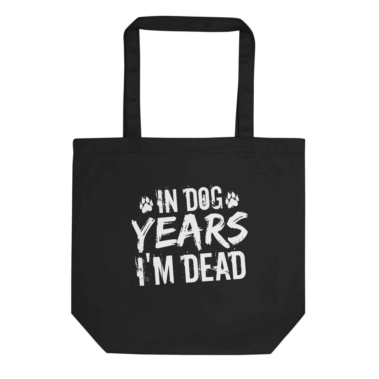 In Dog Years I'm Dead Eco Tote Bag