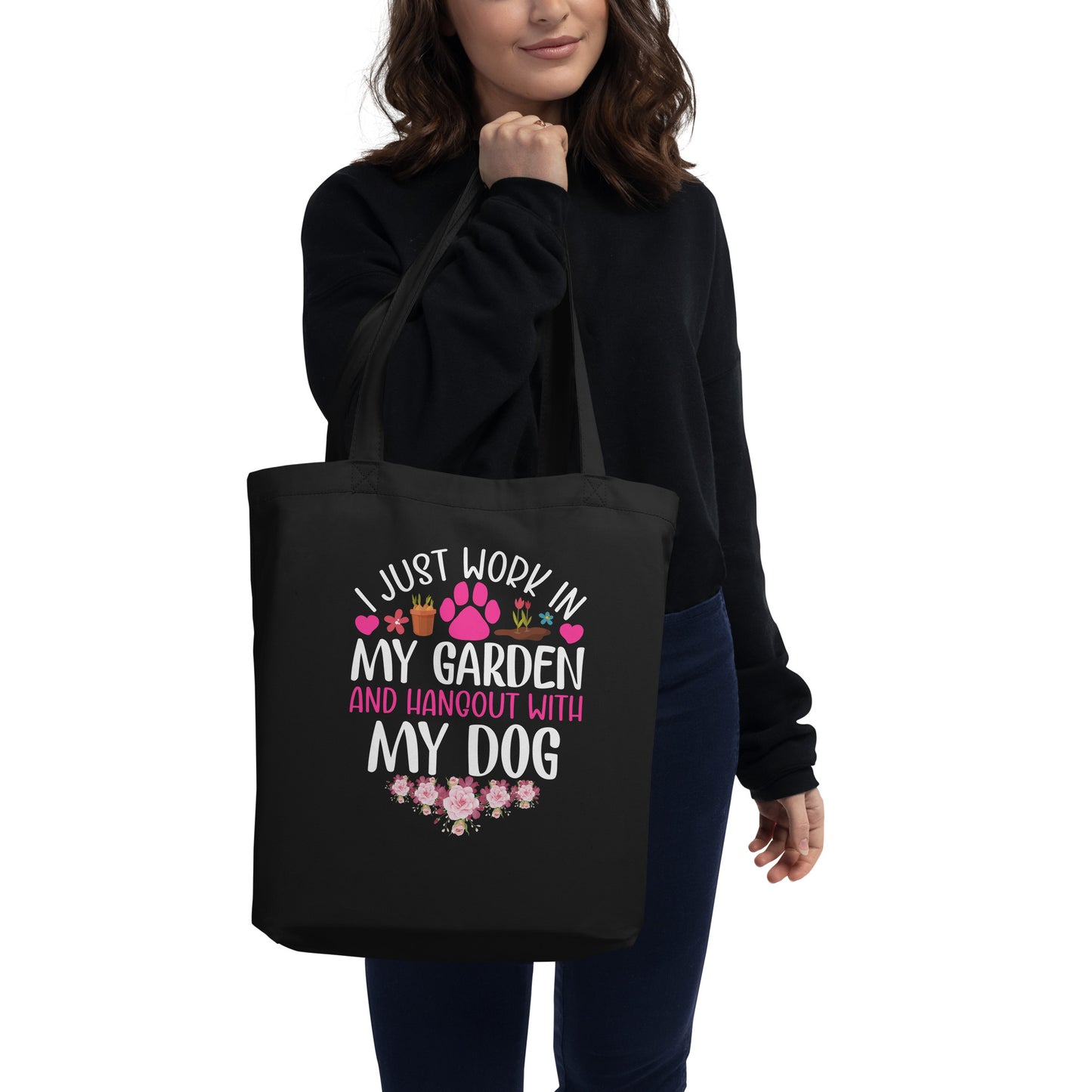 I Just Work in my Garden and Hang Out with my Dog Eco Tote Bag