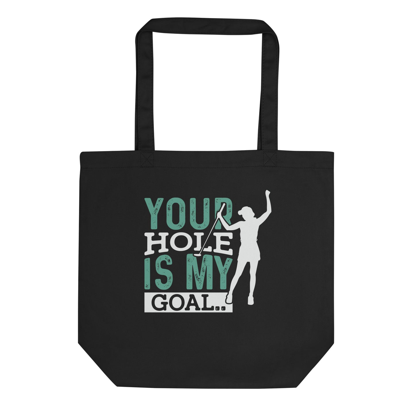 Your Hole is My Goal Eco Tote Bag