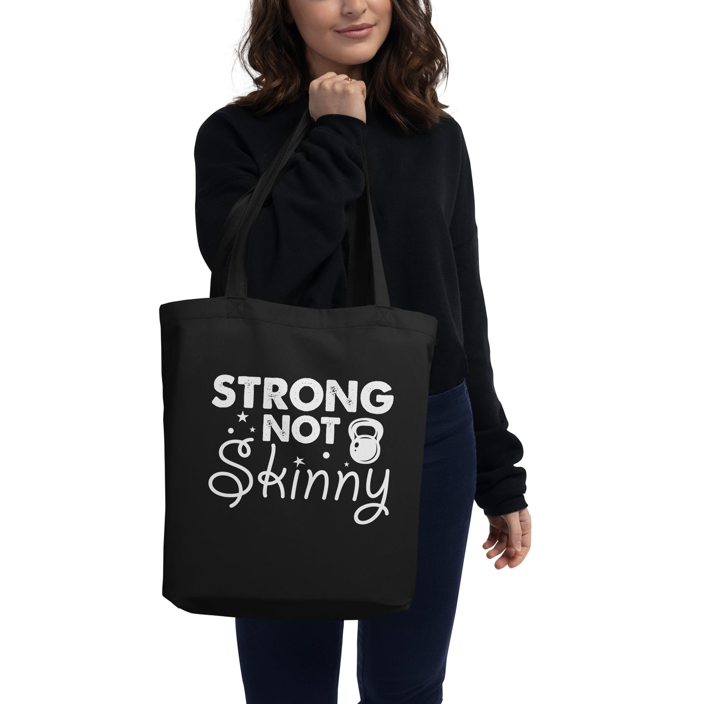 Strong Not Skinny Eco Tote Bag