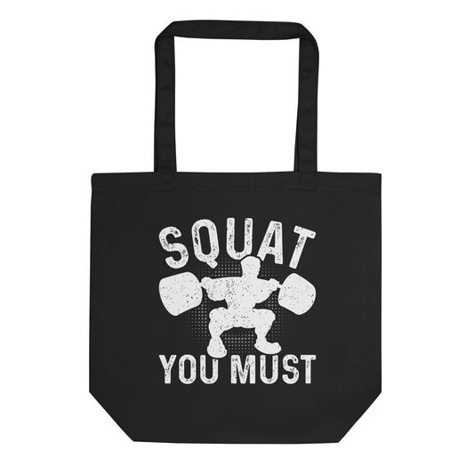 Squat You Must Eco Tote Bag