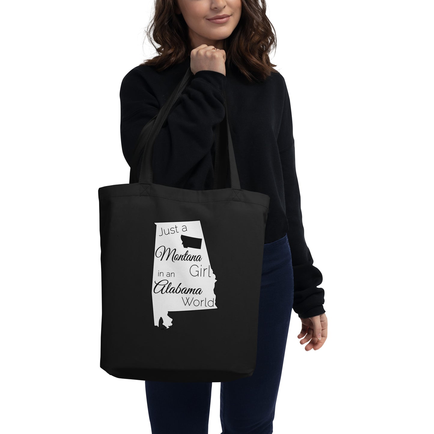 Just a Montana Girl in an Alabama World Eco Tote Bag