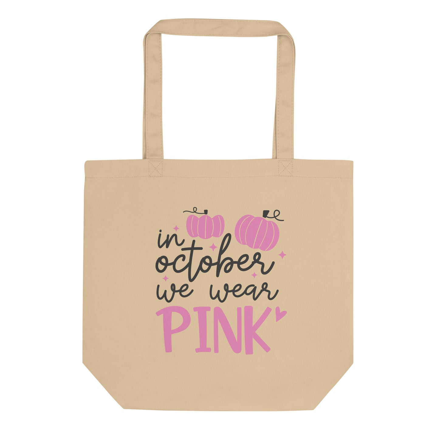 In October We Wear Pink Eco Tote Bag