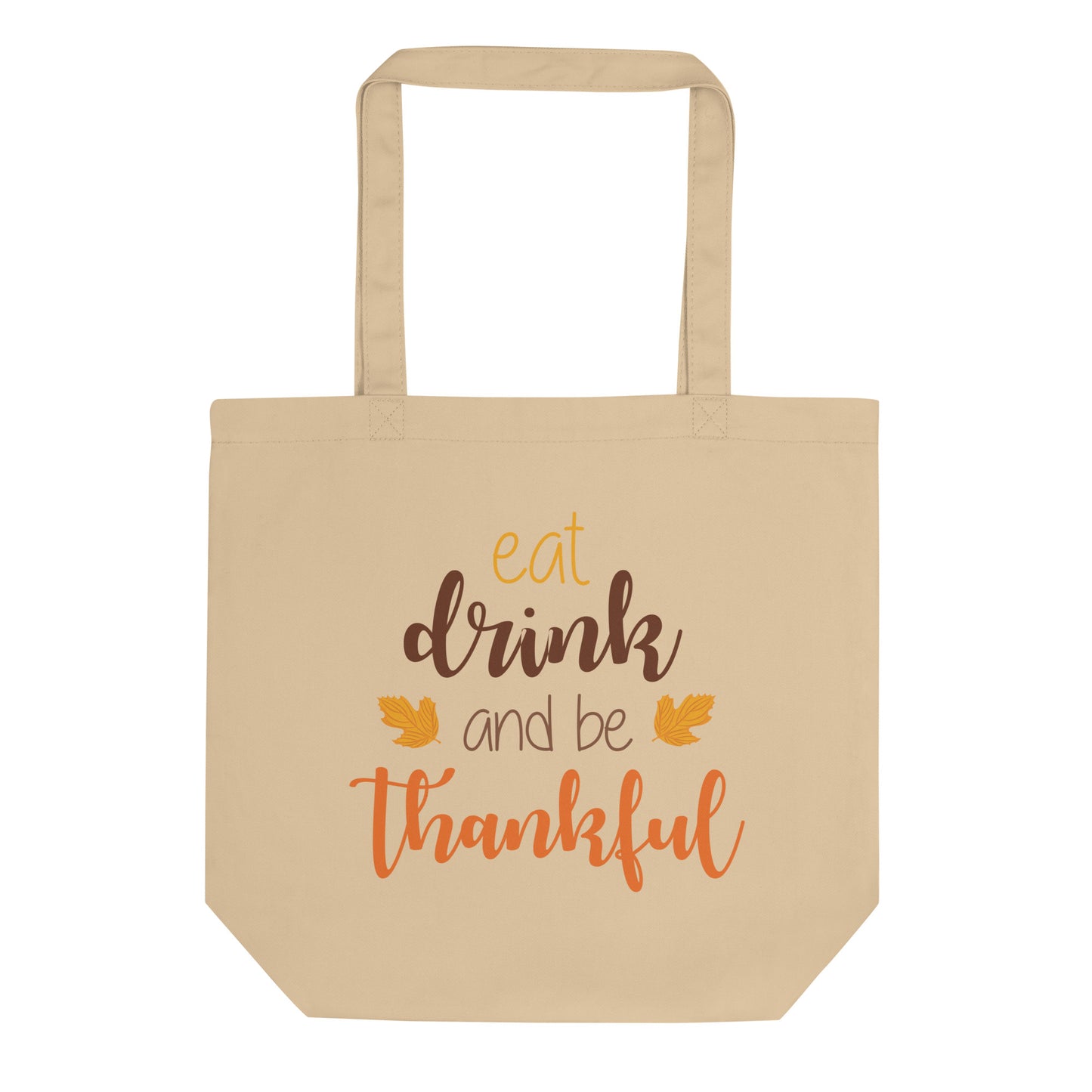 Eat Drink and be Thankful Eco Tote Bag