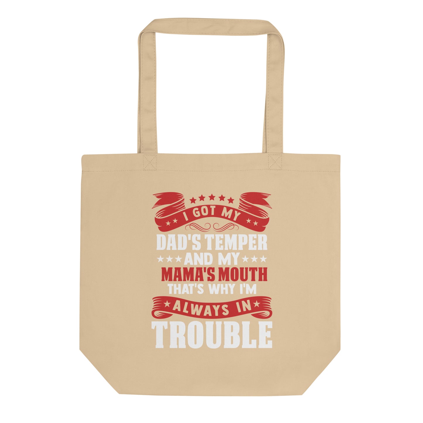 Dad's Temper Mama's Mouth Eco Tote Bag