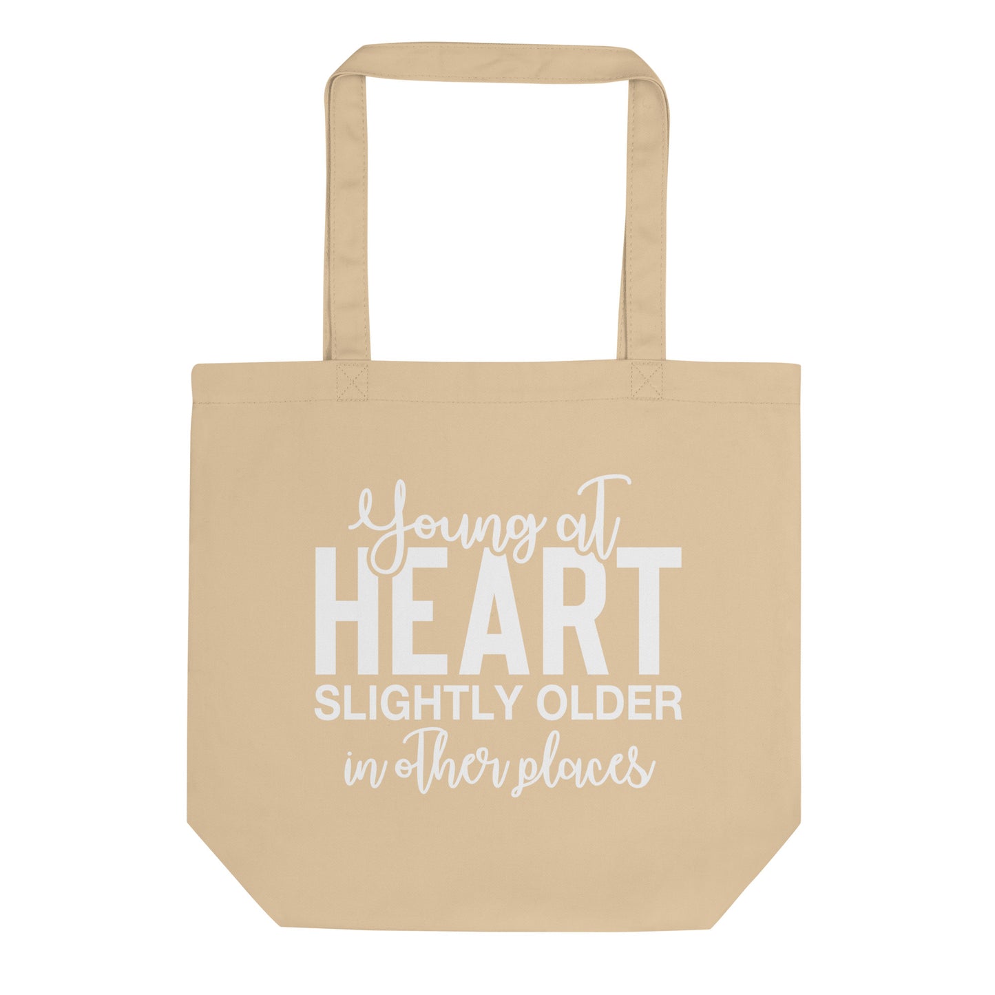 Young at Heart Slightly Older in Other Place Eco Tote Bag