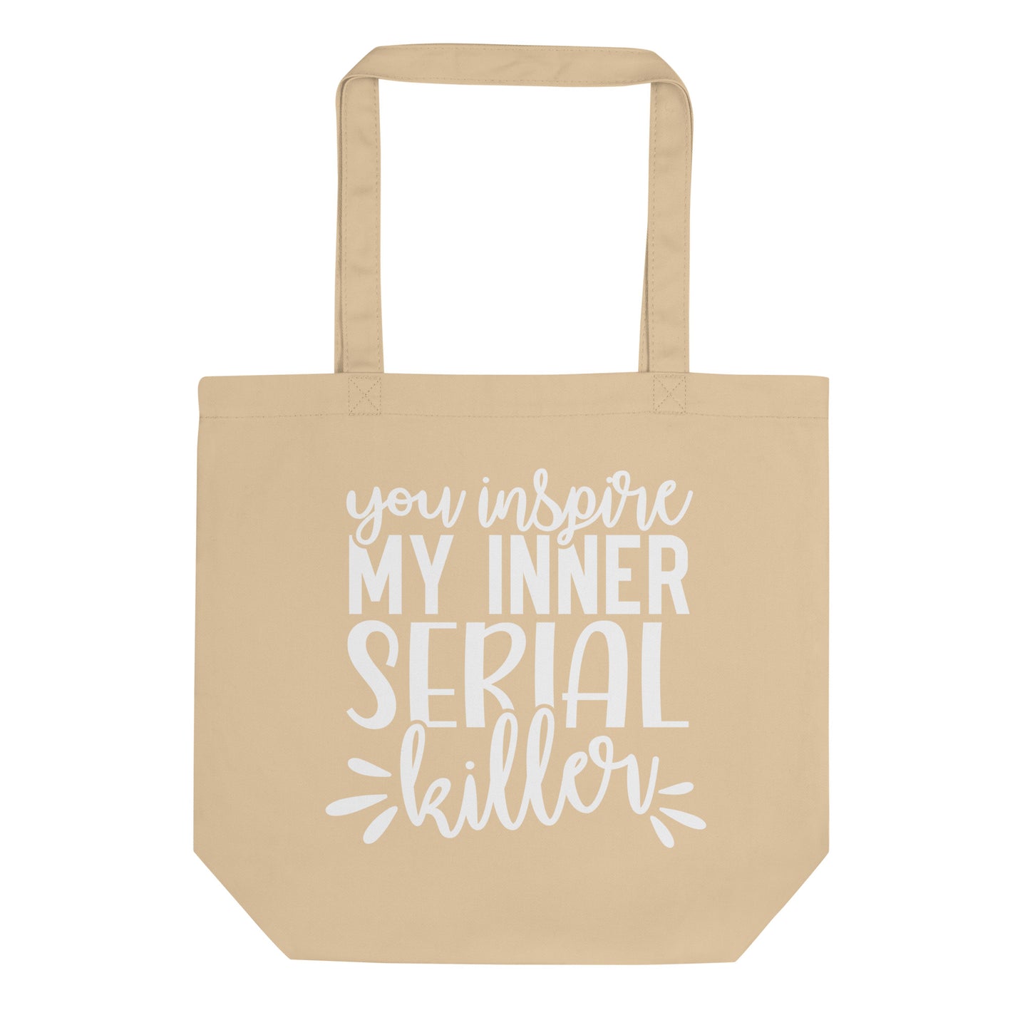 You Inspire My Inner Serial Killer Eco Tote Bag