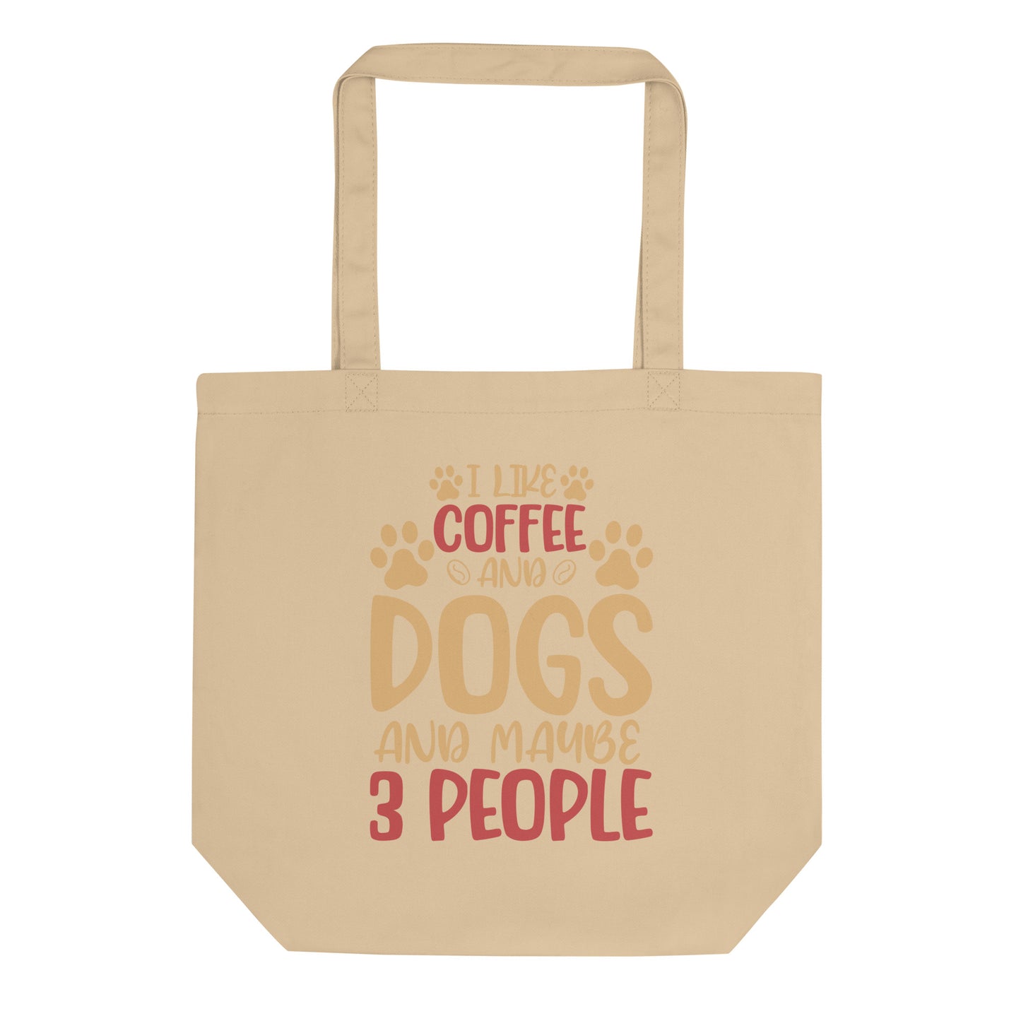 I Like Coffee & Dogs and Maybe 3 People Eco Tote Bag