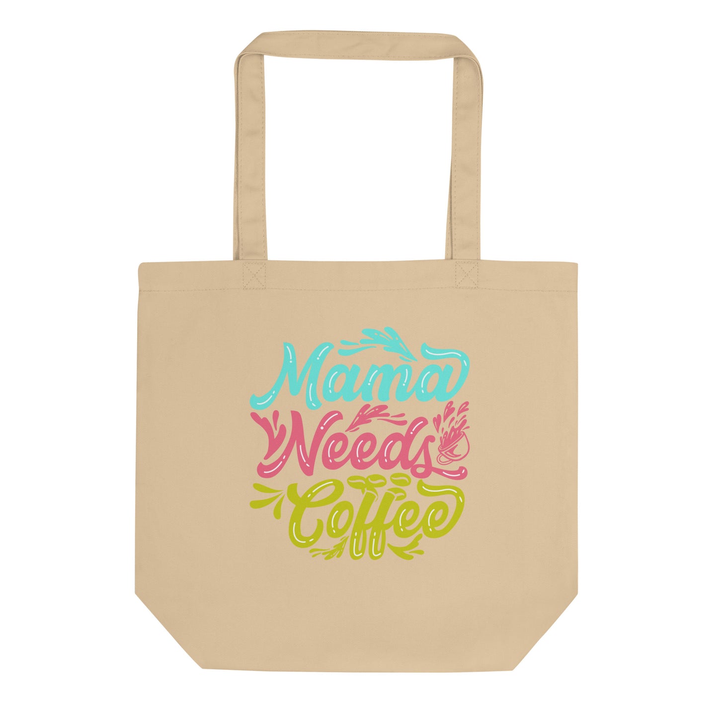 Mama Needs Coffee Eco Tote Bag
