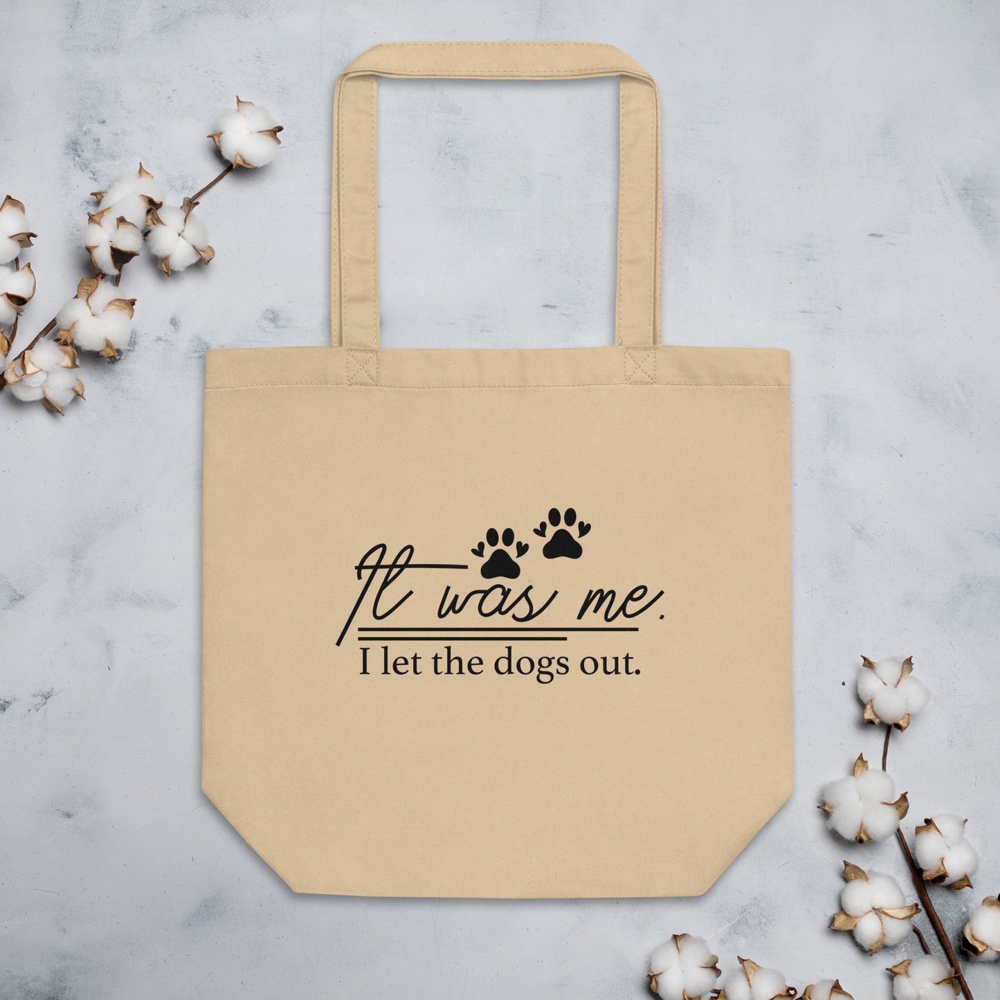 It Was Me I Let the Dogs Out Eco Tote Bag