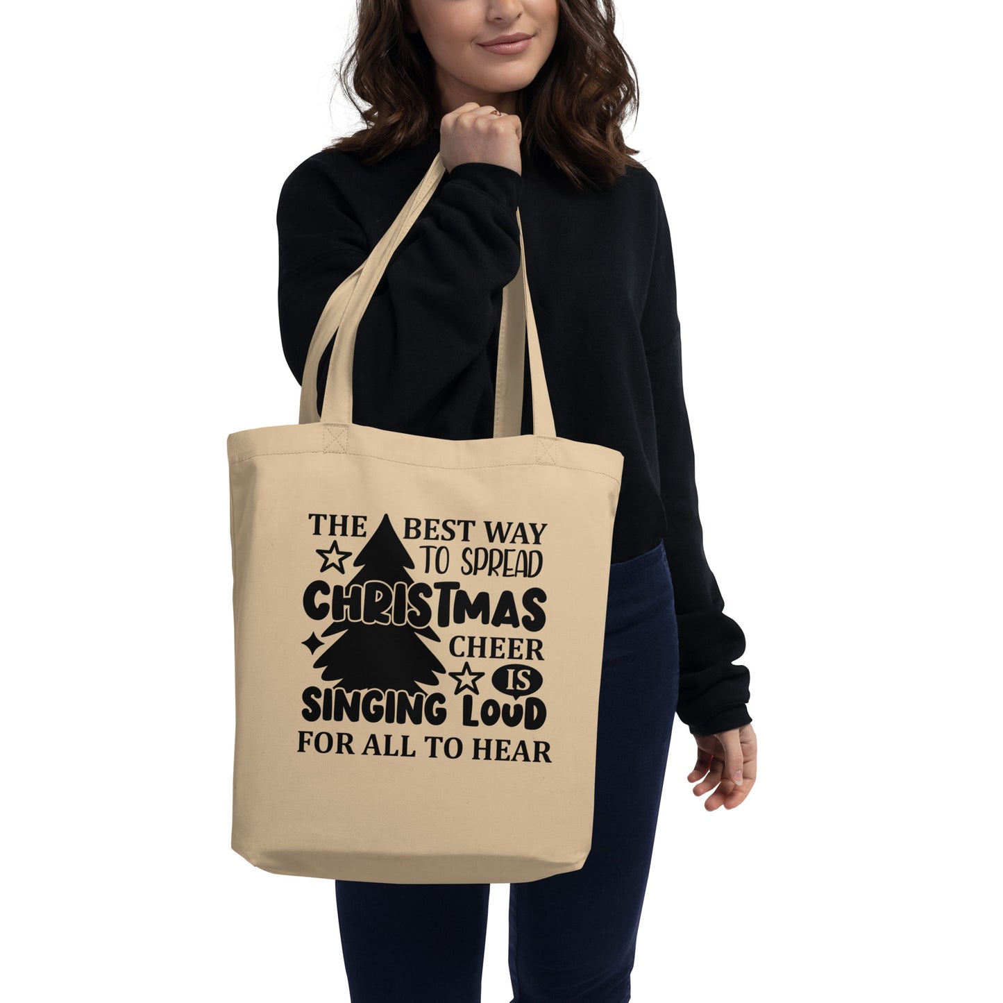 The Best Way to Spread Christmas Cheer is Singing Too Loud For All to Hear Eco Tote Bag