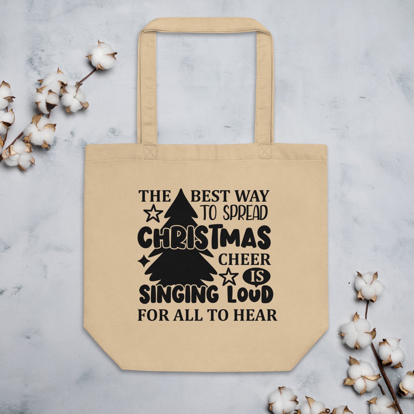 The Best Way to Spread Christmas Cheer is Singing Too Loud For All to Hear Eco Tote Bag
