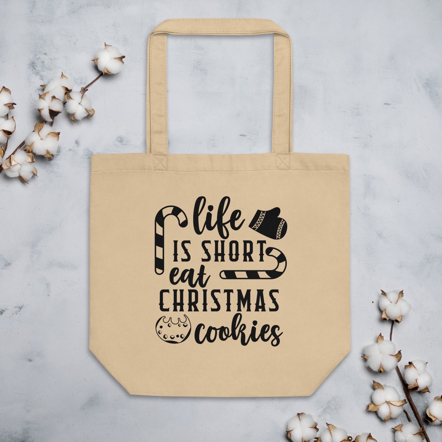 Life is Short Eat Christmas Cookies Eco Tote Bag