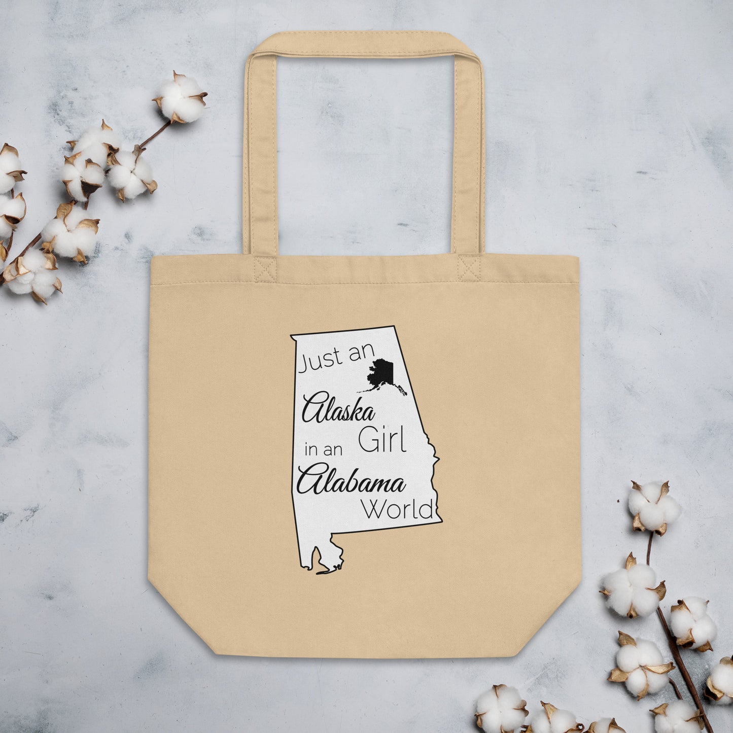 Just an Alaska Girl in an Alabama World Eco Tote Bag