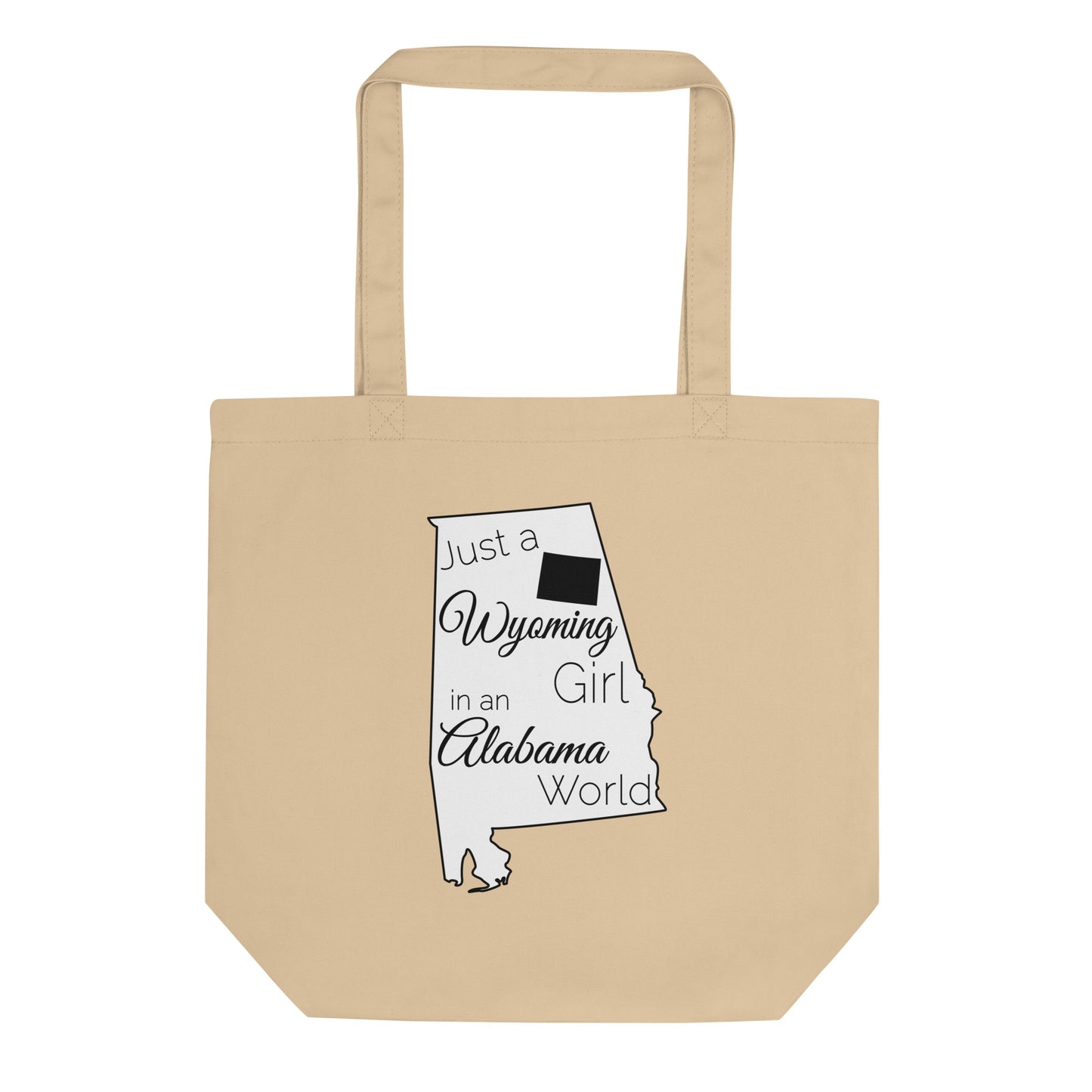 Just a Wyoming Girl in an Alabama World Eco Tote Bag
