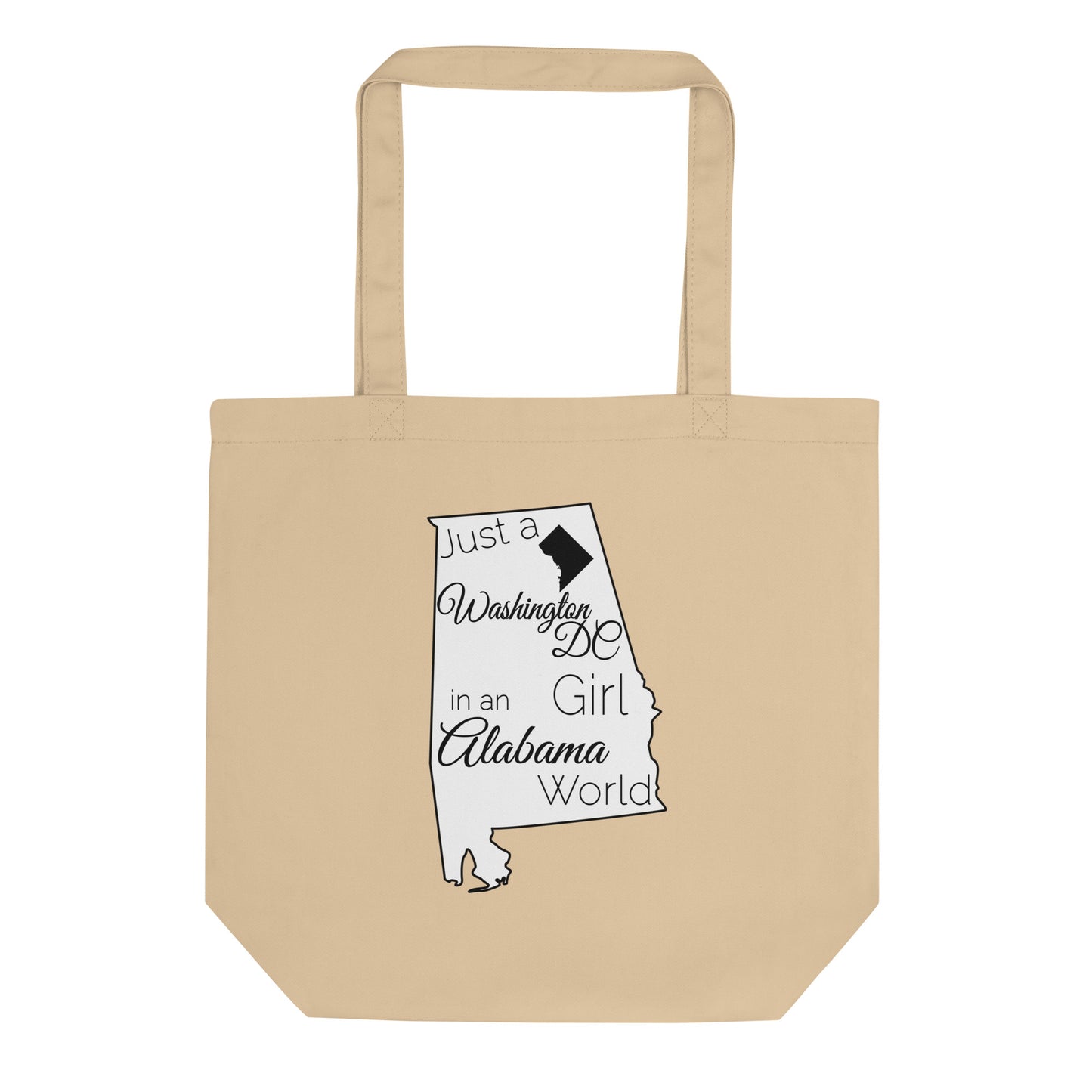 Just a Washington DC Girl in an Alabama World Eco Tote Bag